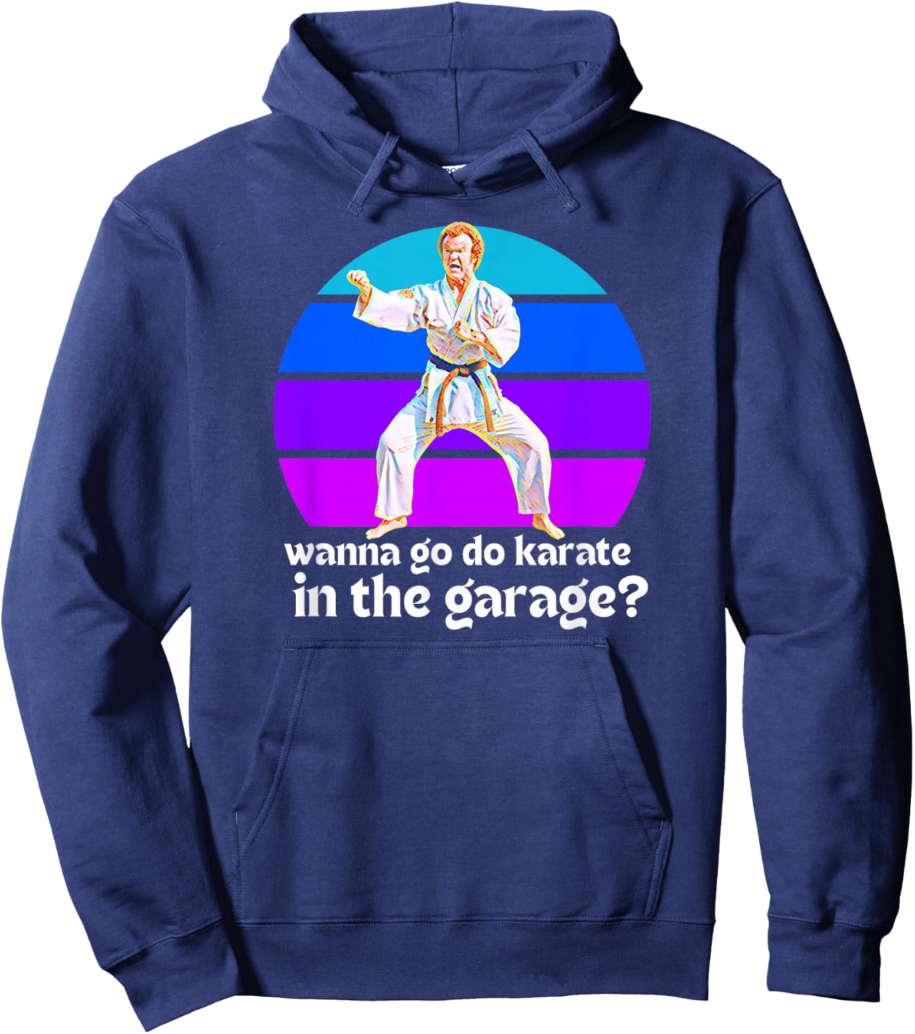 Step Brothers Movie, You Want to Go Karate in The Garage Hoodie - Hoodie | Navy