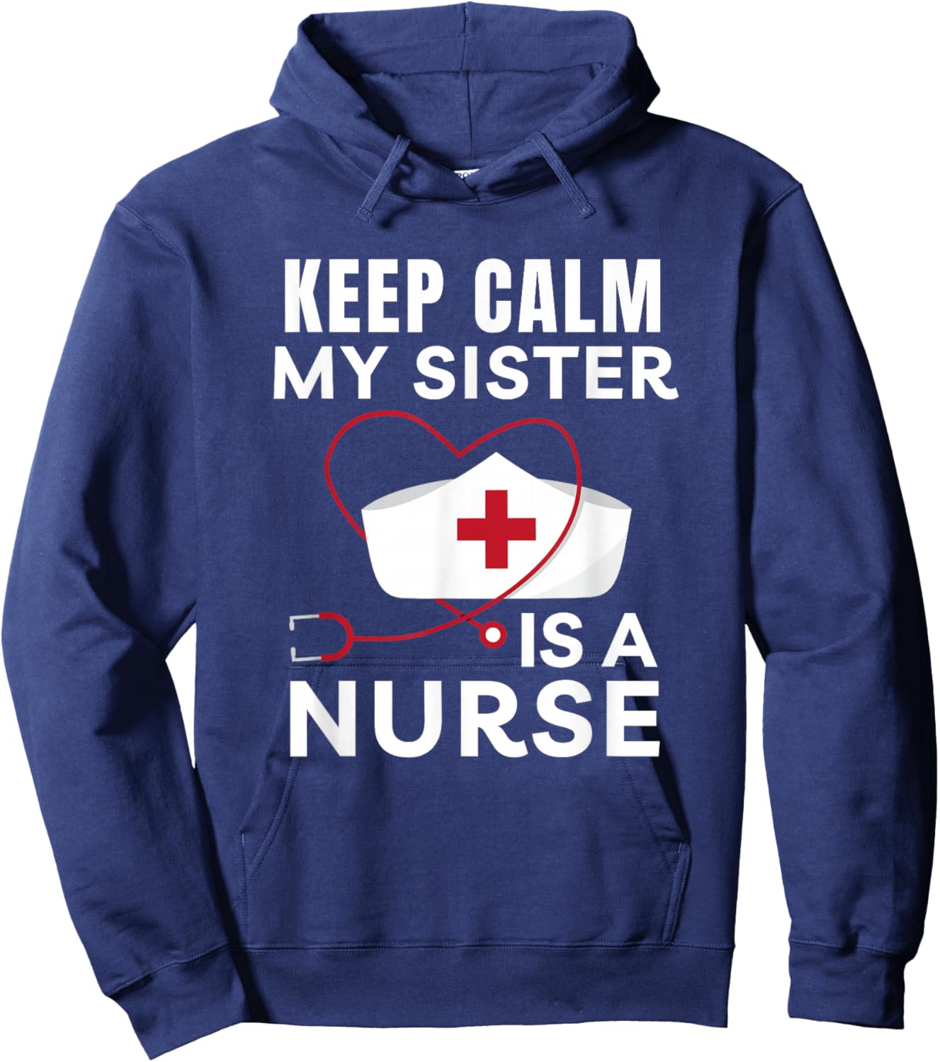 Keep Calm My Sister Is A Nurse Brother or Sister Hoodie - Hoodie | Navy
