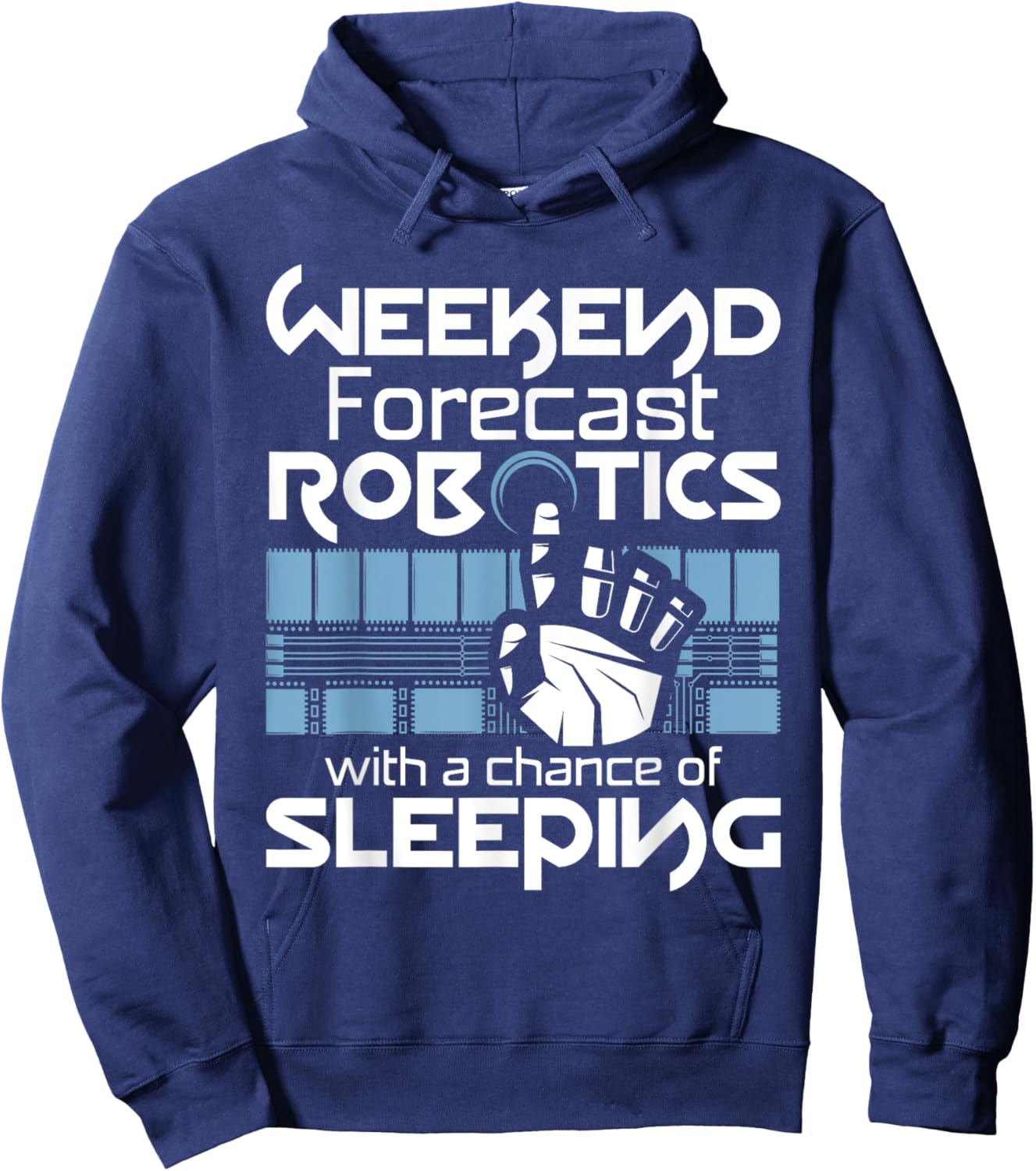Weekend Forecast - Robot Lover Robotics Engineer Engineering Hoodie - Hoodie | Navy