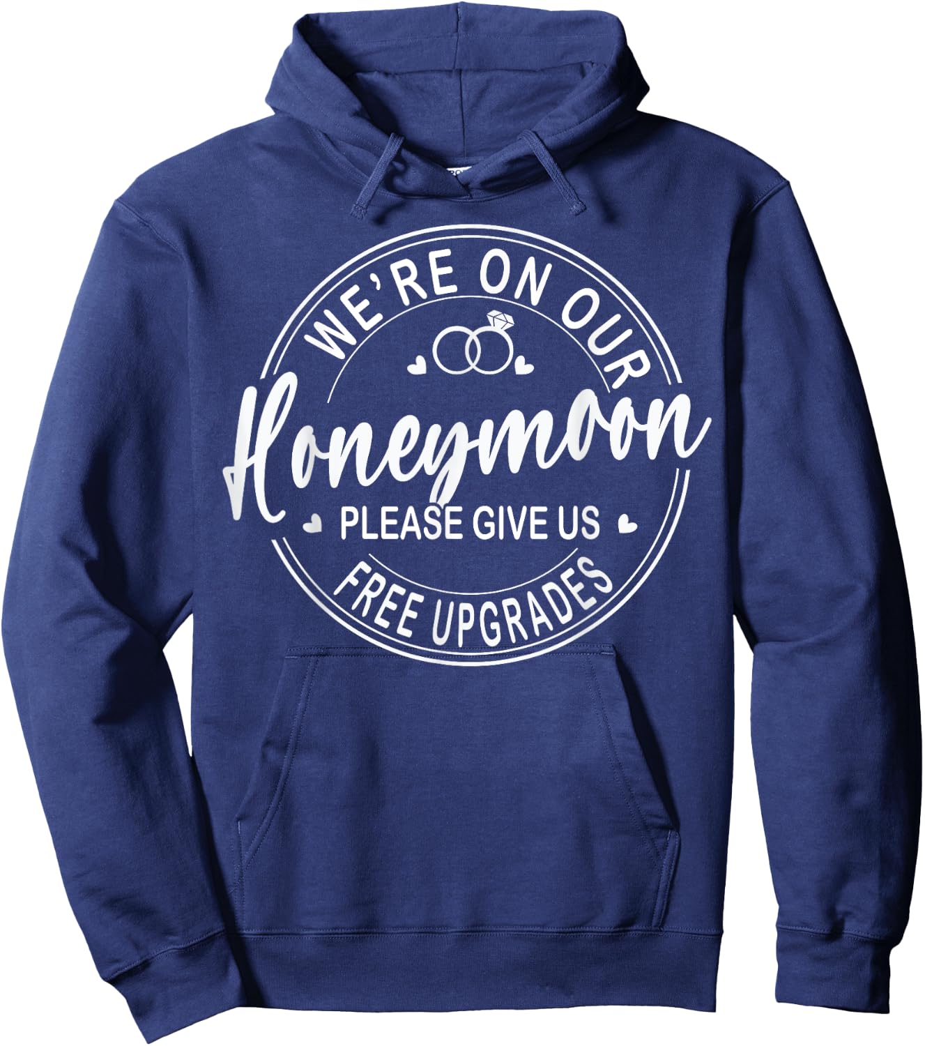 We're On Our Honeymoon Please Give Us Free Upgrades Couples Hoodie - Hoodie | Navy