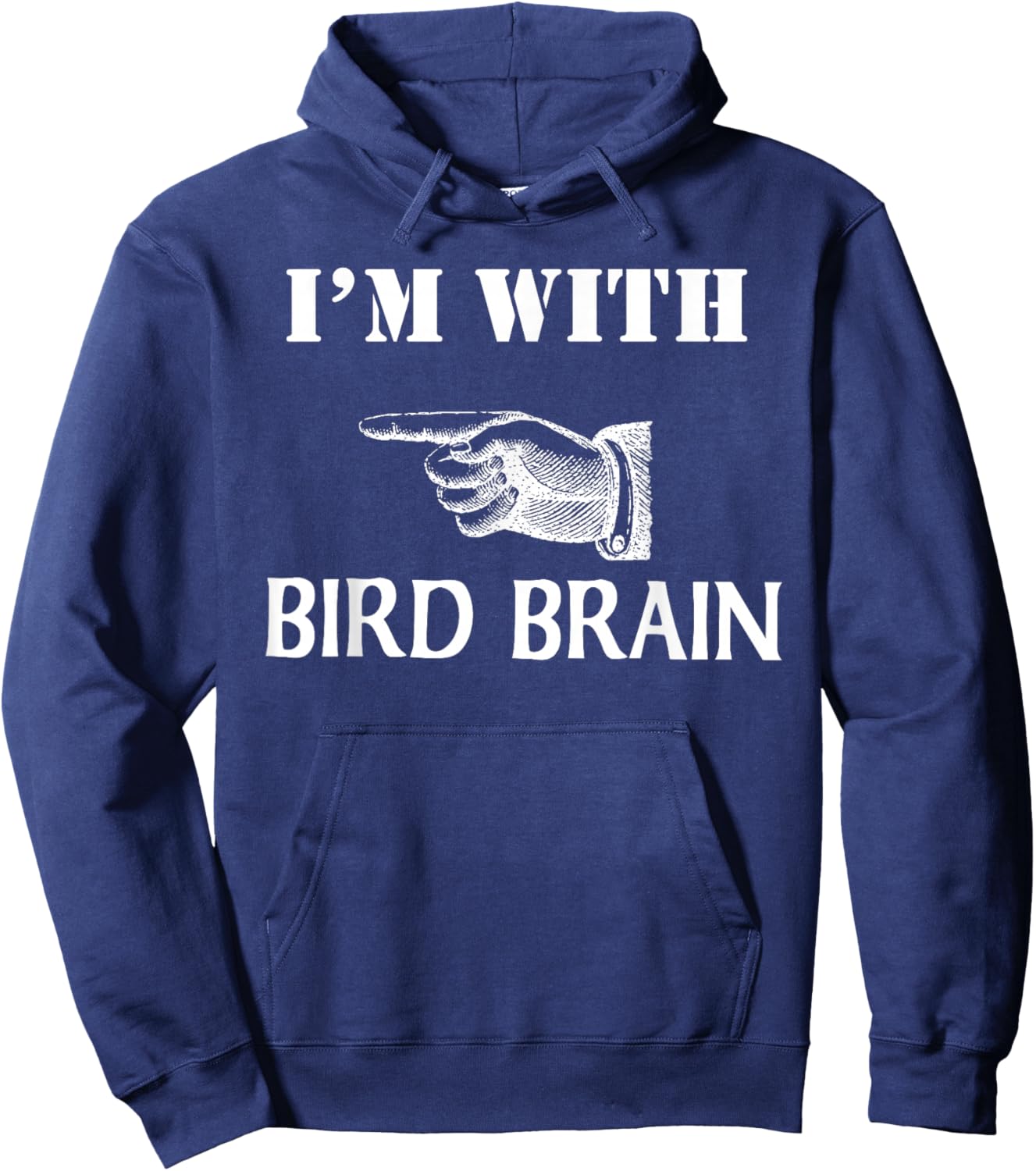 I'm With Bird Brain Funny Hoodie - Hoodie | Navy