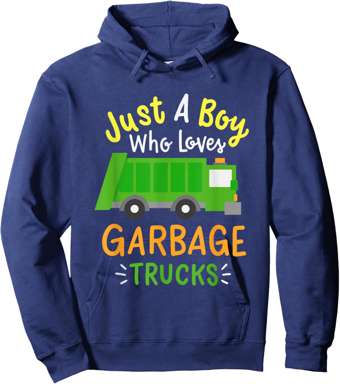 Just A Boy Who Loves Garbage Trucks Hoodie - Hoodie | Navy