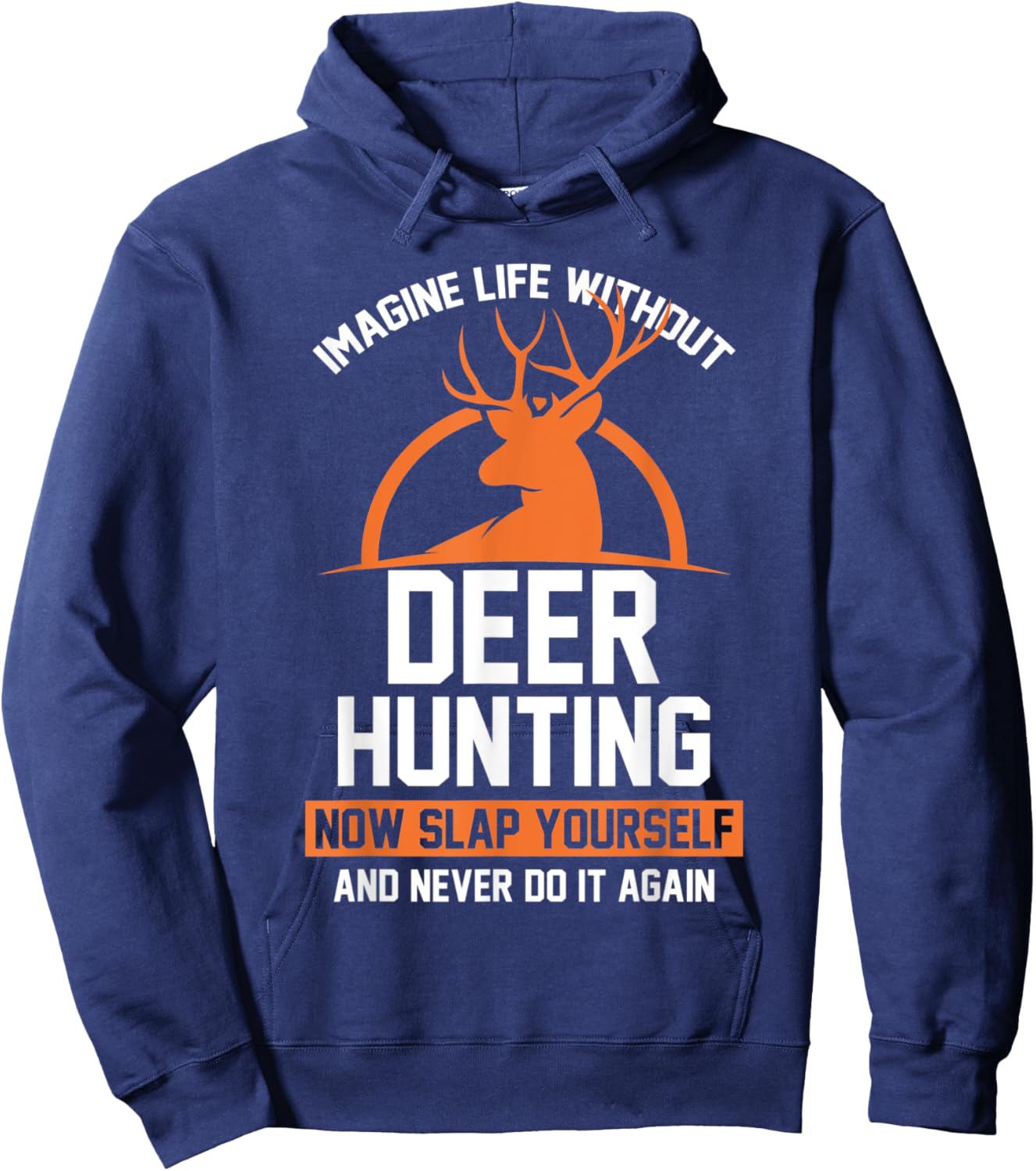 Imagine life without deer hunting Hunter Hoodie - Hoodie | Navy