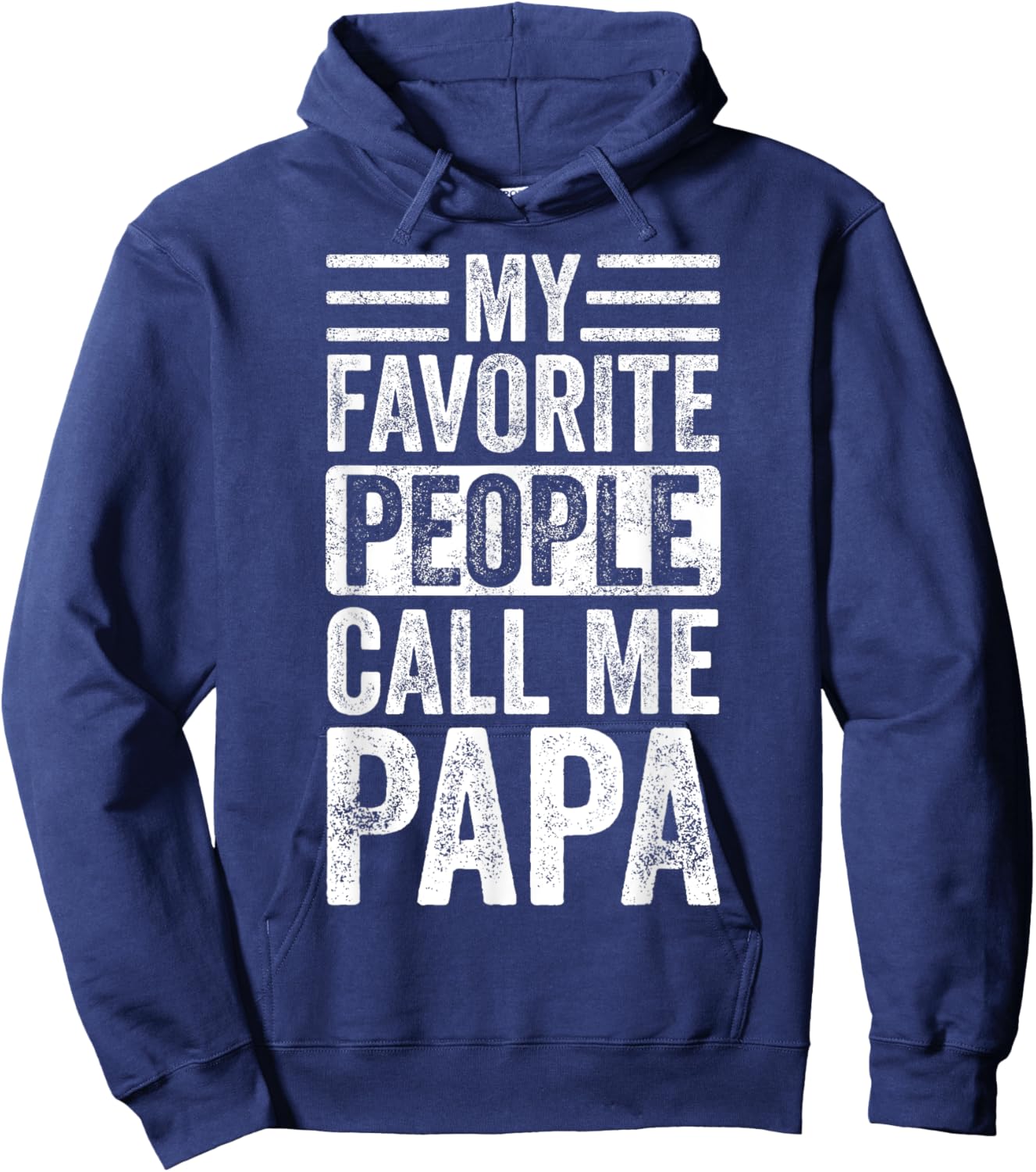 My Favorite People Call Me Papa | Vintage Funny Dad Father Hoodie - Hoodie | Navy