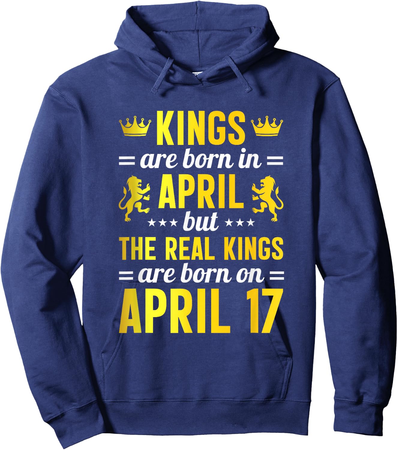Kings Are Born In April Real Kings Are Born on April 17 Hoodie - Hoodie | Navy