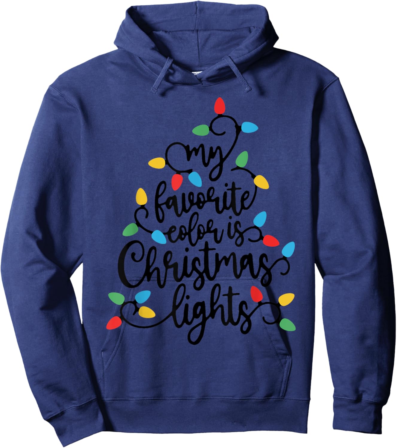 My Favorite Color Is Christmas Lights Funny Xmas Hoodie - Hoodie | Navy