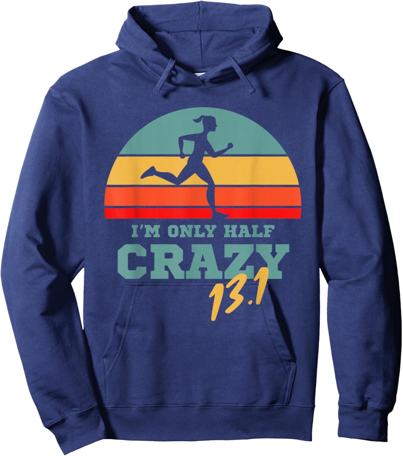 Marathoner and First Marathon for 13.1 I'm only Half Crazy Hoodie - Hoodie | Navy