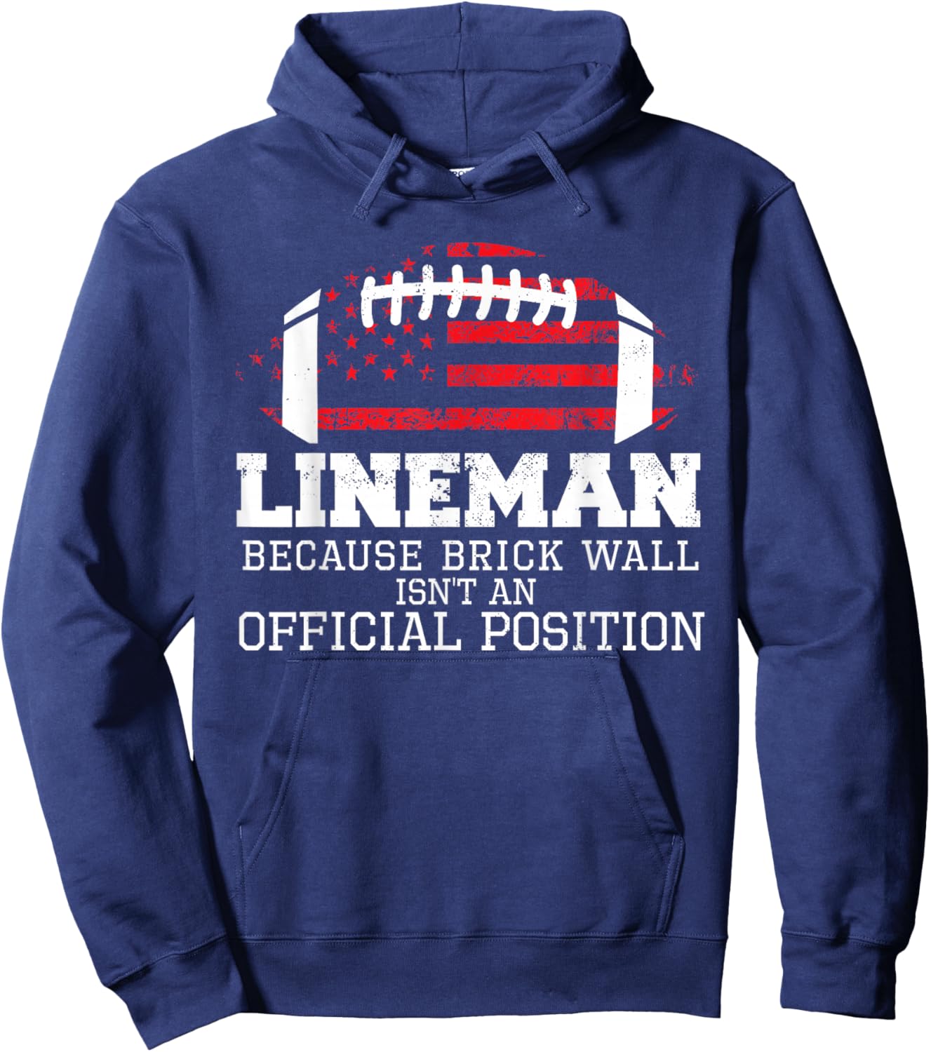 Football Lineman Because Brick Wall O-Line D-Line Lineman Hoodie - Hoodie | Navy