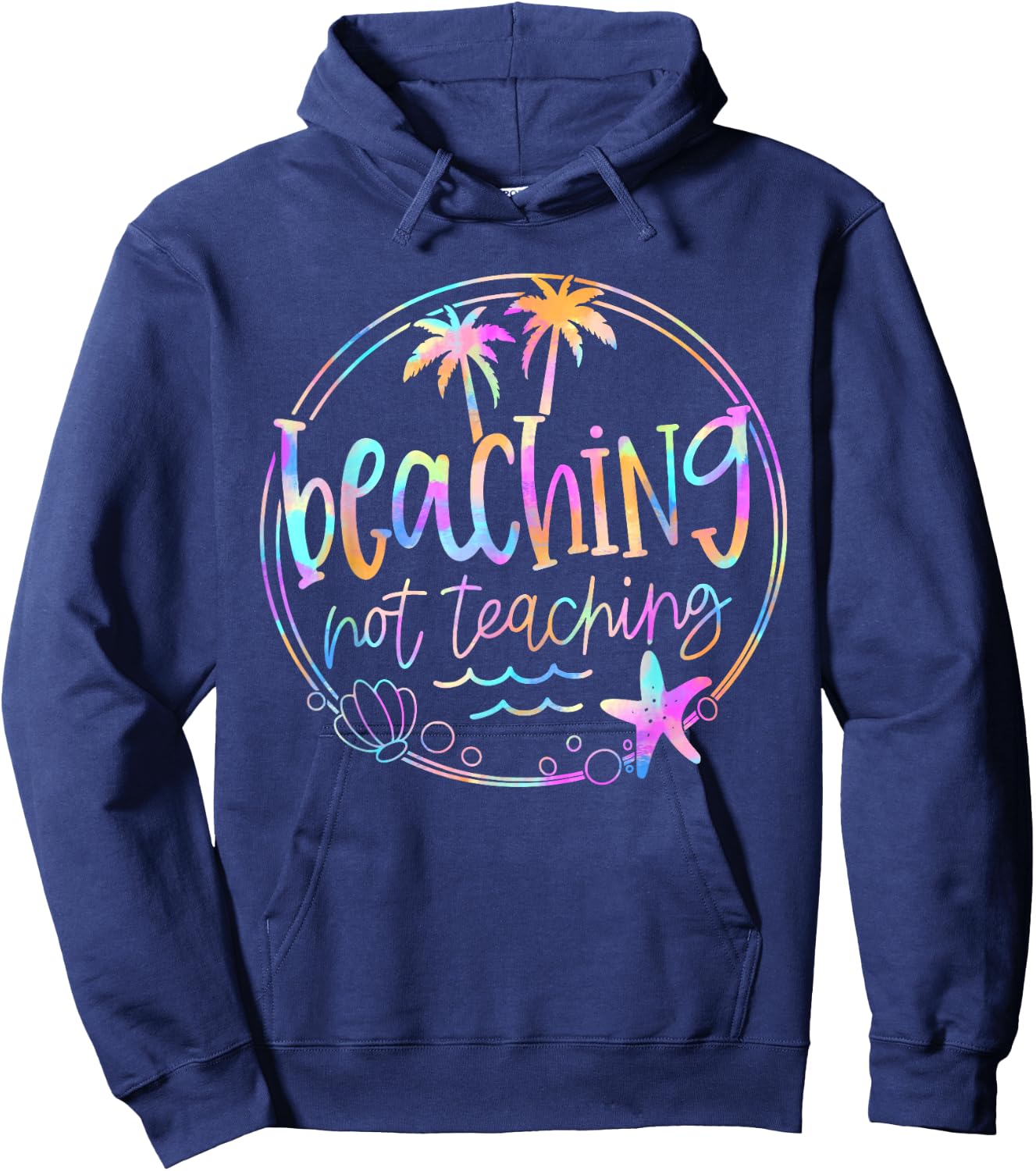 Beaching Not Teaching Tie Dye Summer Teacher Beach Vacation Women Kids Hoodie - Hoodie | Navy