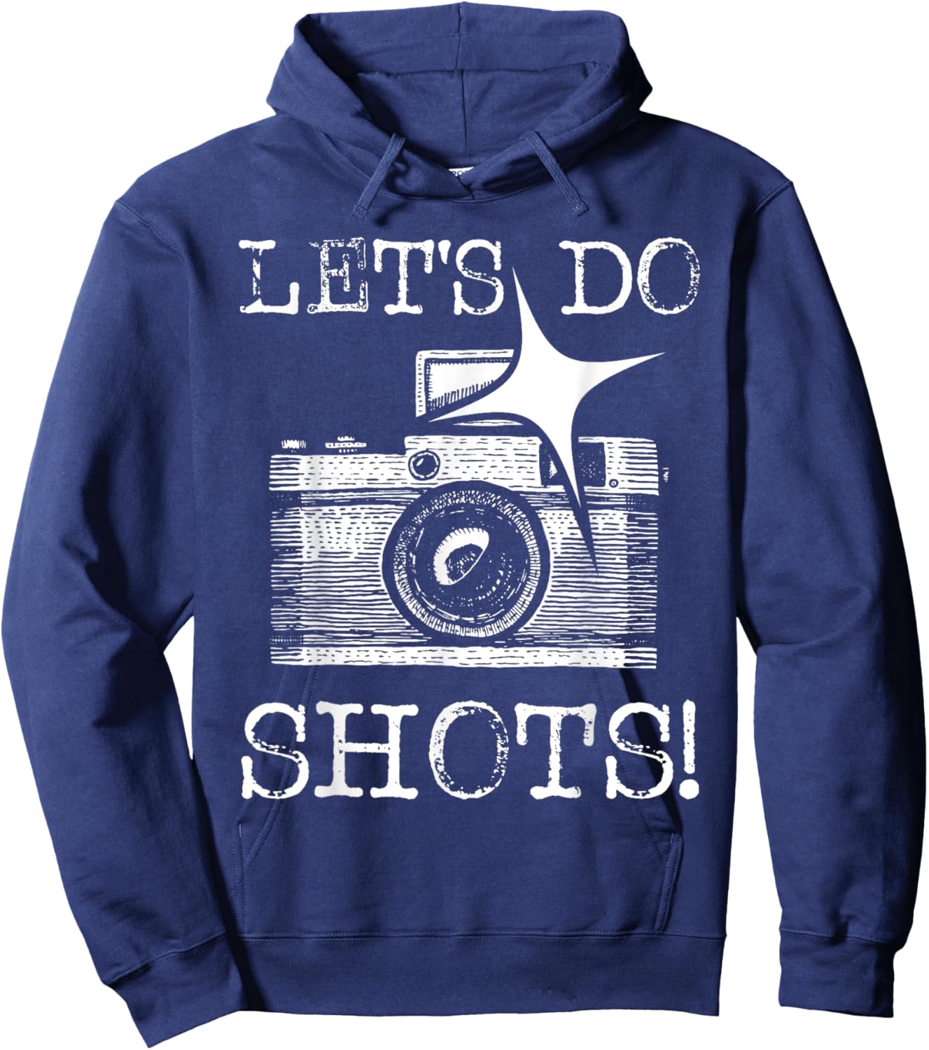 Let's Do Shots - Funny Photographer Camera Photography Pun Hoodie - Hoodie | Navy