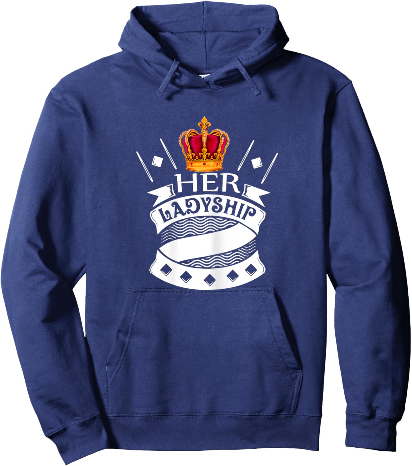Her Ladyship The Great Queen Princess Duchess Countess Lady Hoodie - Hoodie | Navy