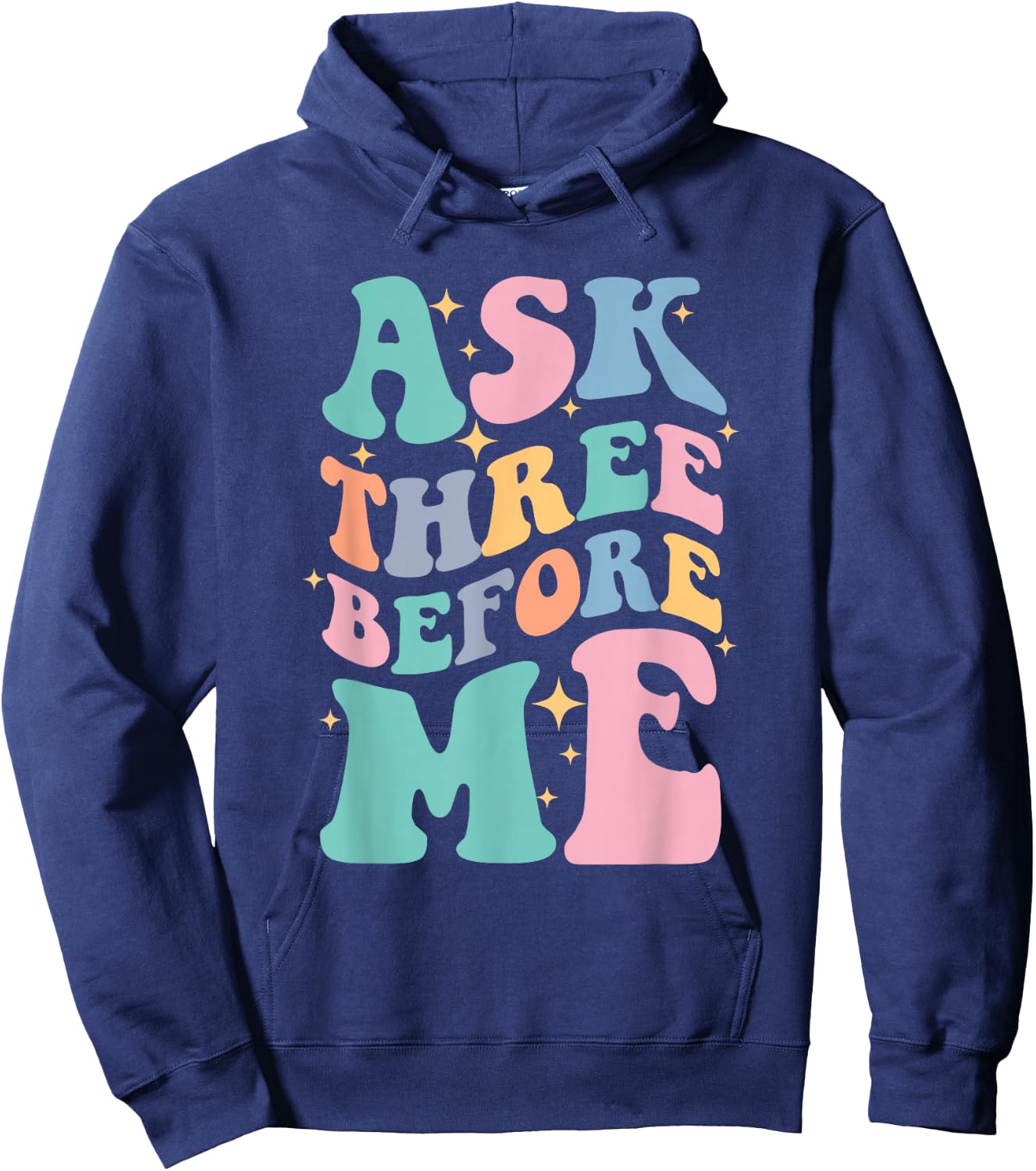 Ask Three Before Me Ask 3 Before Me Hoodie - Hoodie | Navy