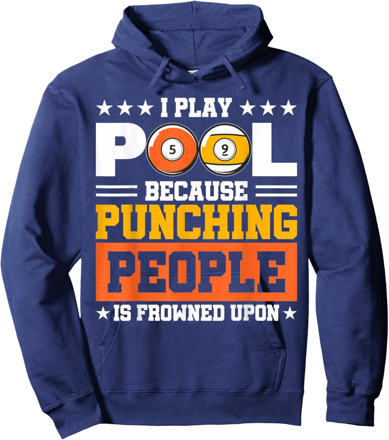 I Play Pool Because Punching People is Frowned Upon Hoodie - Hoodie | Navy