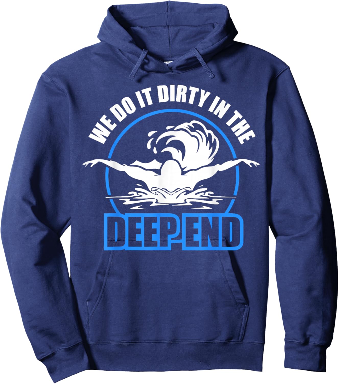 We Do It Dirty in the Deep End - Swimmer Hoodie - Hoodie | Navy