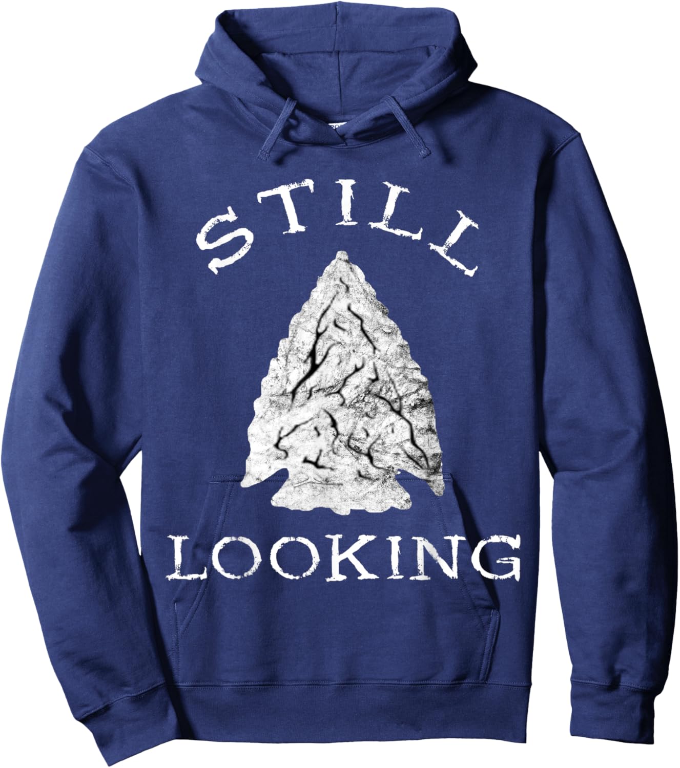 Ancient Native American Artifacts Collection Arrowhead Hunter Still Looking Hoodie - Hoodie | Navy