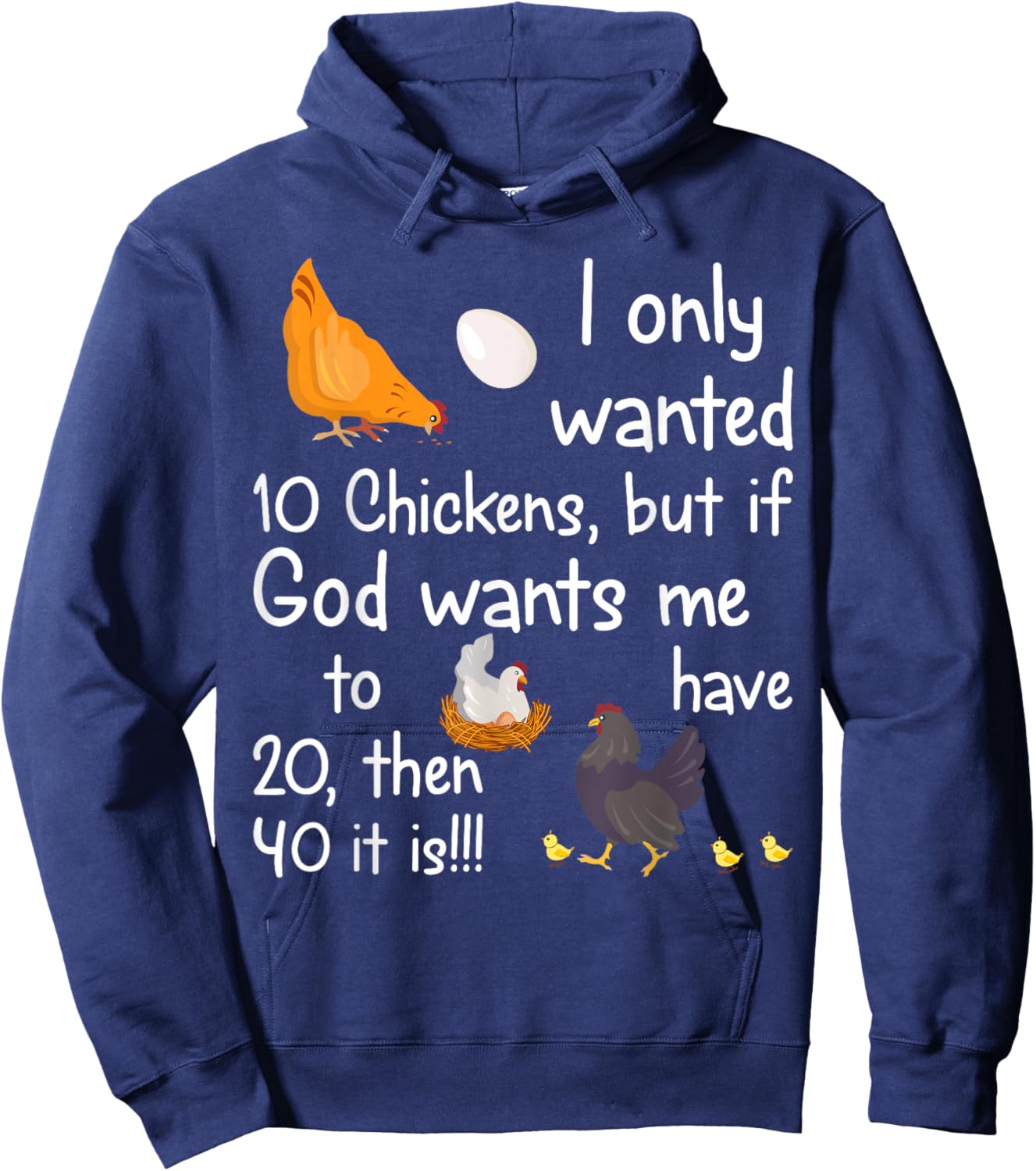 I Only Wanted 10 Chickens But If God Wants Me to Have 20 Hoodie - Hoodie | Navy