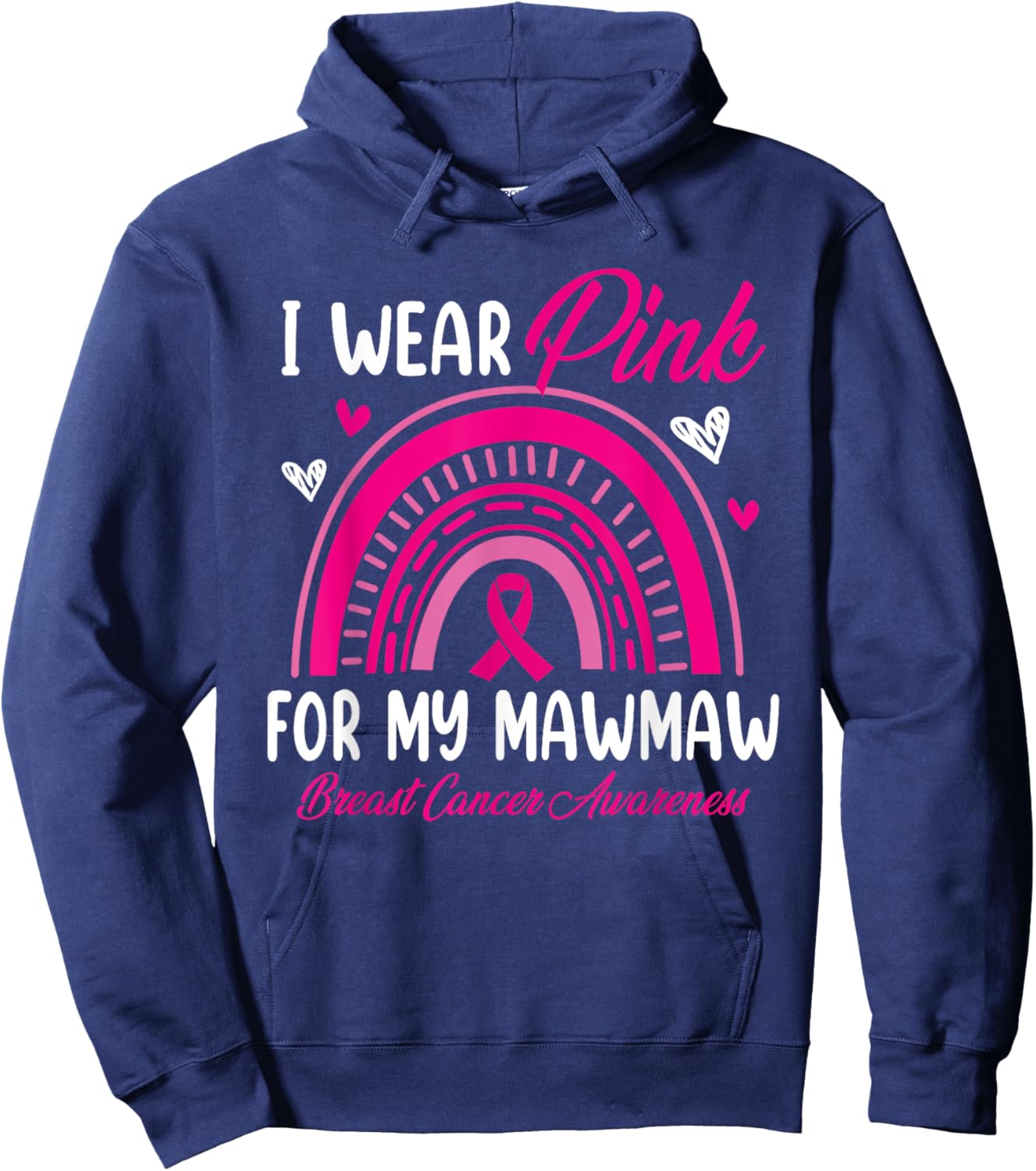 Rainbow I Wear Pink For My Mawmaw Breast Cancer Awareness Hoodie - Hoodie | Navy