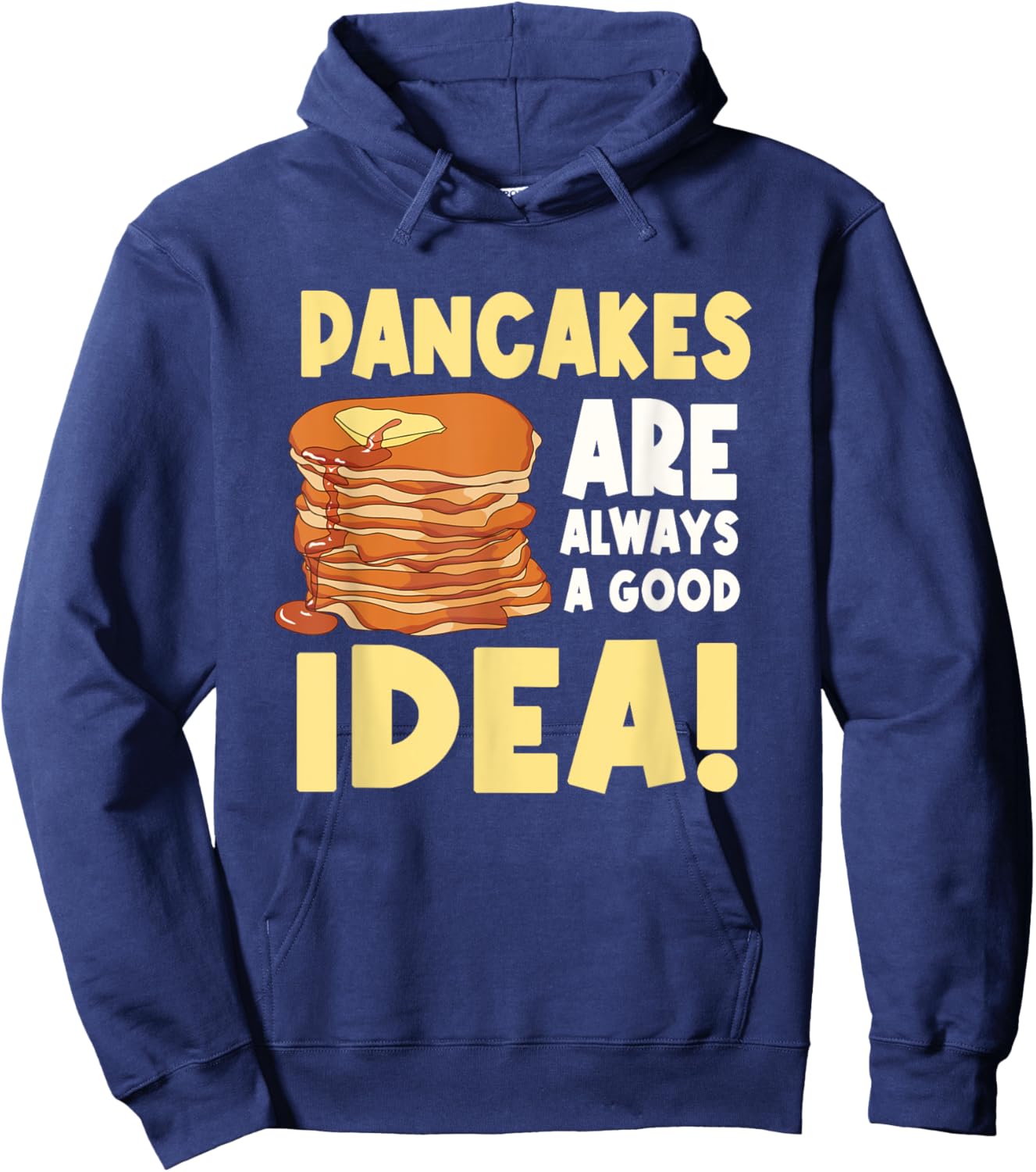 Pancakes Are Always A Good Idea Hoodie - Hoodie | Navy