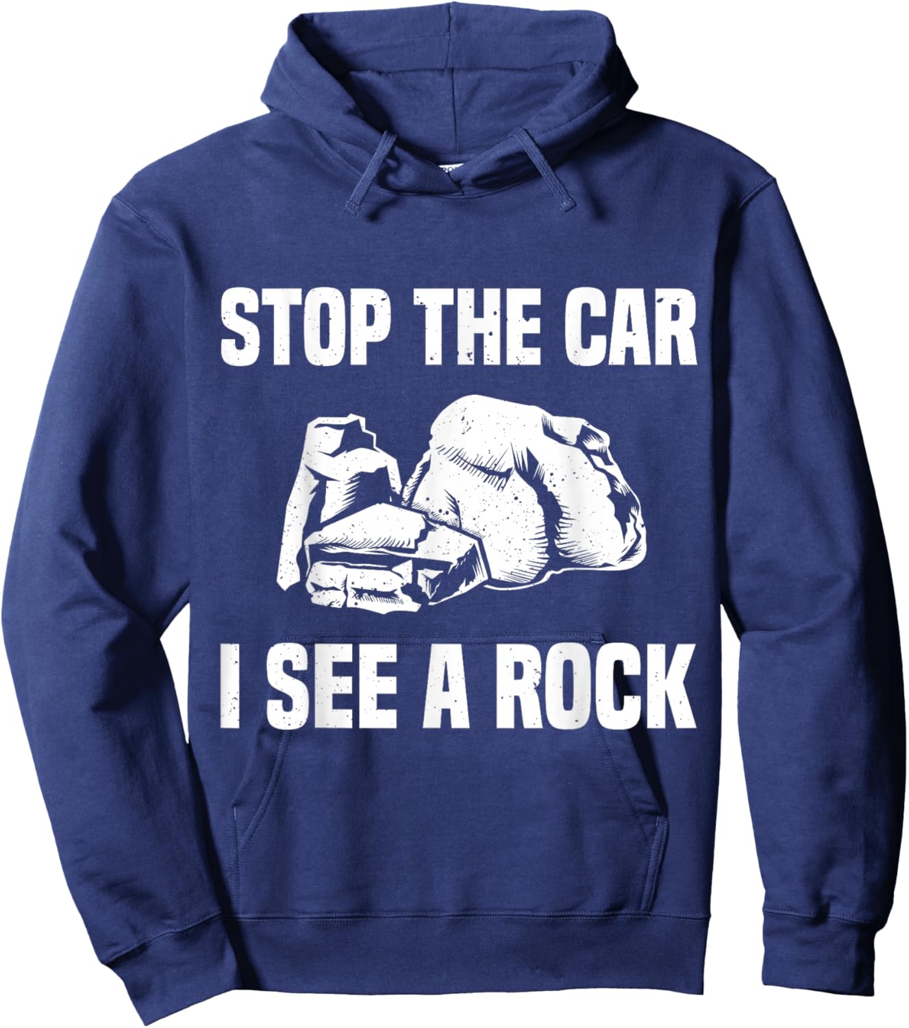 Geologist Outfit Rock Collector Stop The Car I See A Rock Hoodie - Hoodie | Navy