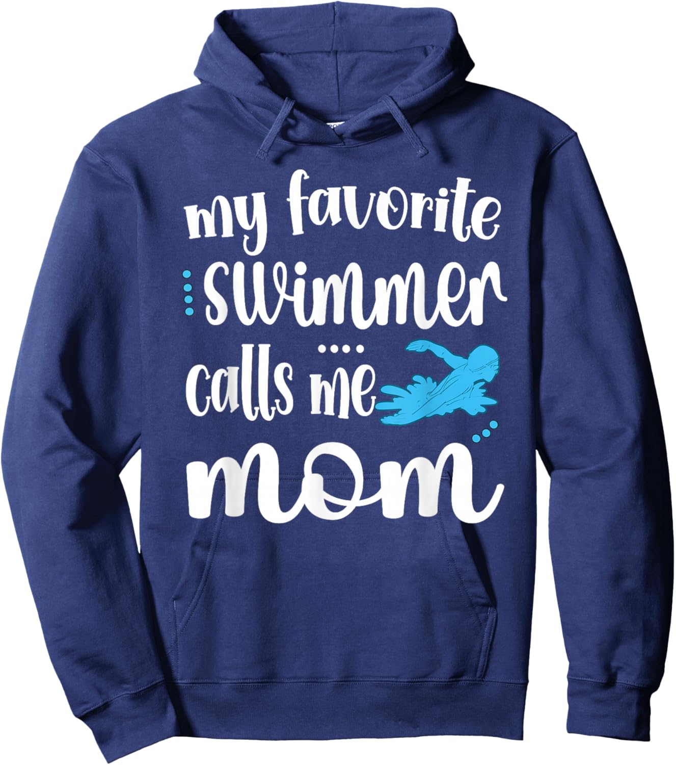 My Favorite Swimmer Calls Me Swim Mom Swimming Mama Hoodie - Hoodie | Navy