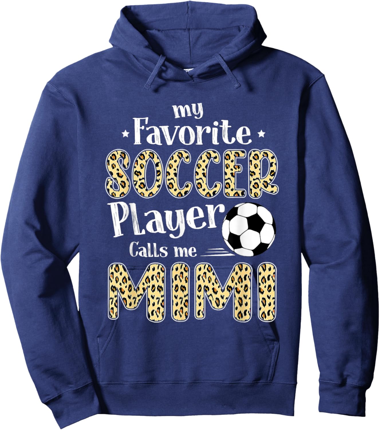 My Favorite Soccer Player Calls Me Mimi Leopard Hoodie - Hoodie | Navy