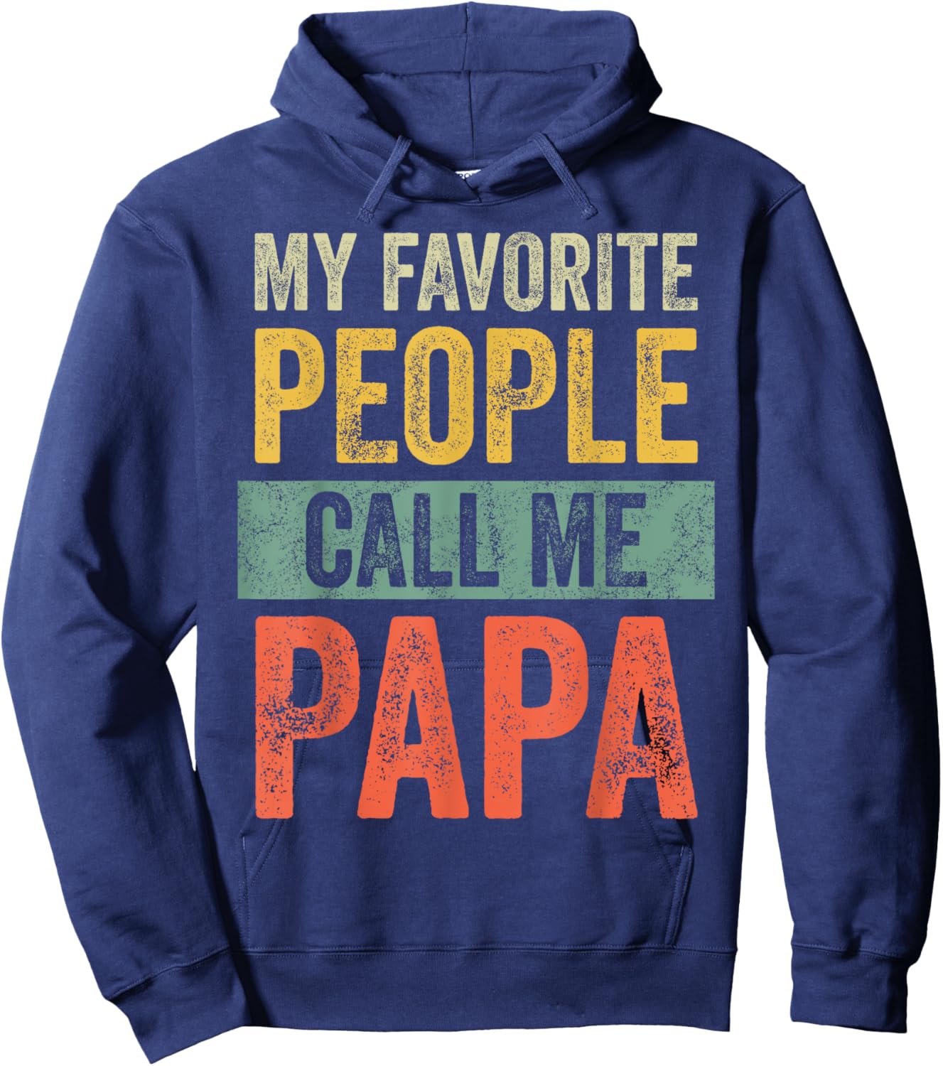 My Favorite People Call Me Papa | Vintage Funny Dad Father Hoodie - Hoodie | Navy