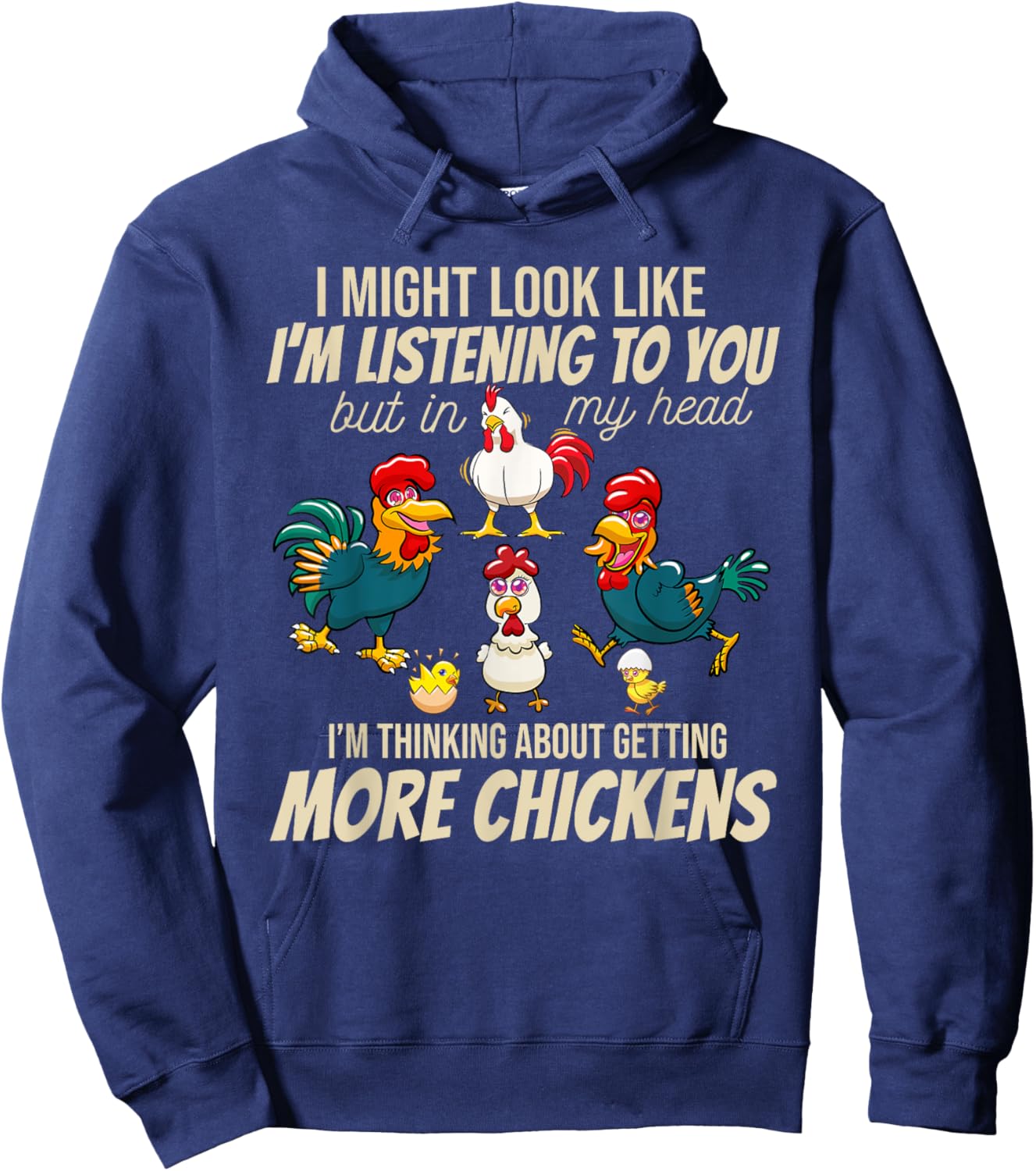I Am Thinking About Getting More Chickens Funny Farmer Hoodie - Hoodie | Navy