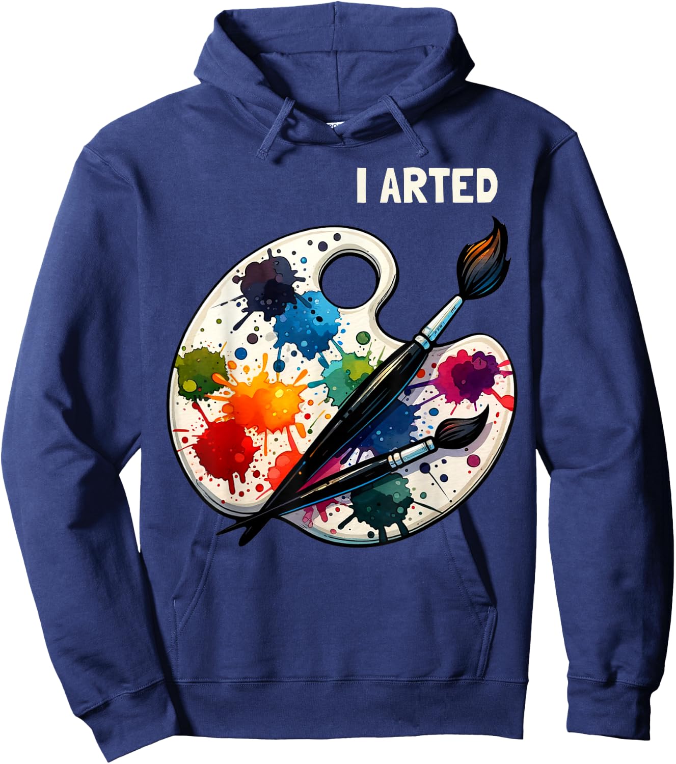 I Arted Funny Artist Painting Art Lover Painter Hoodie - Hoodie | Navy