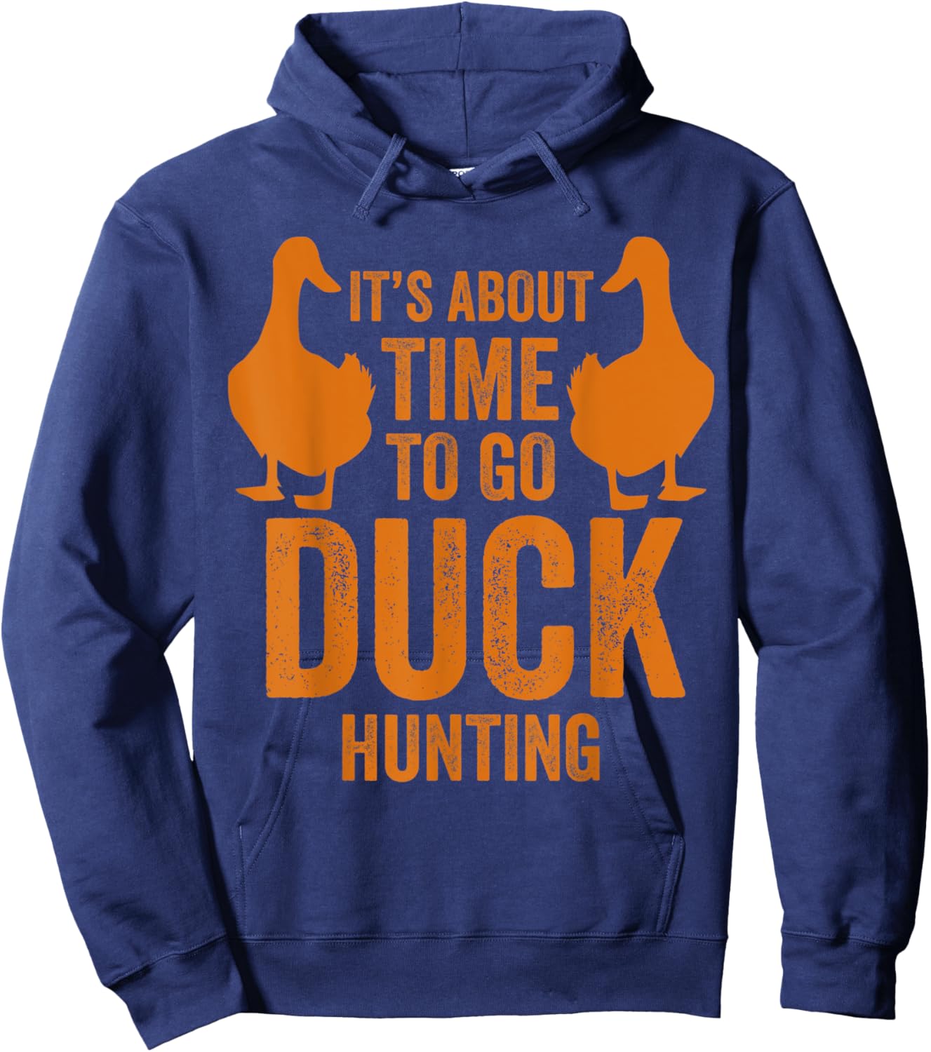 It's about time to go duck hunting hunting Hoodie - Hoodie | Navy