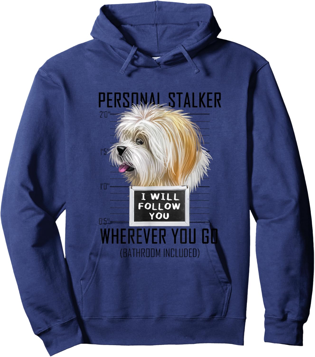 Personal Stalker Dog Lhasa Apso I Will Follow You Hoodie - Hoodie | Navy