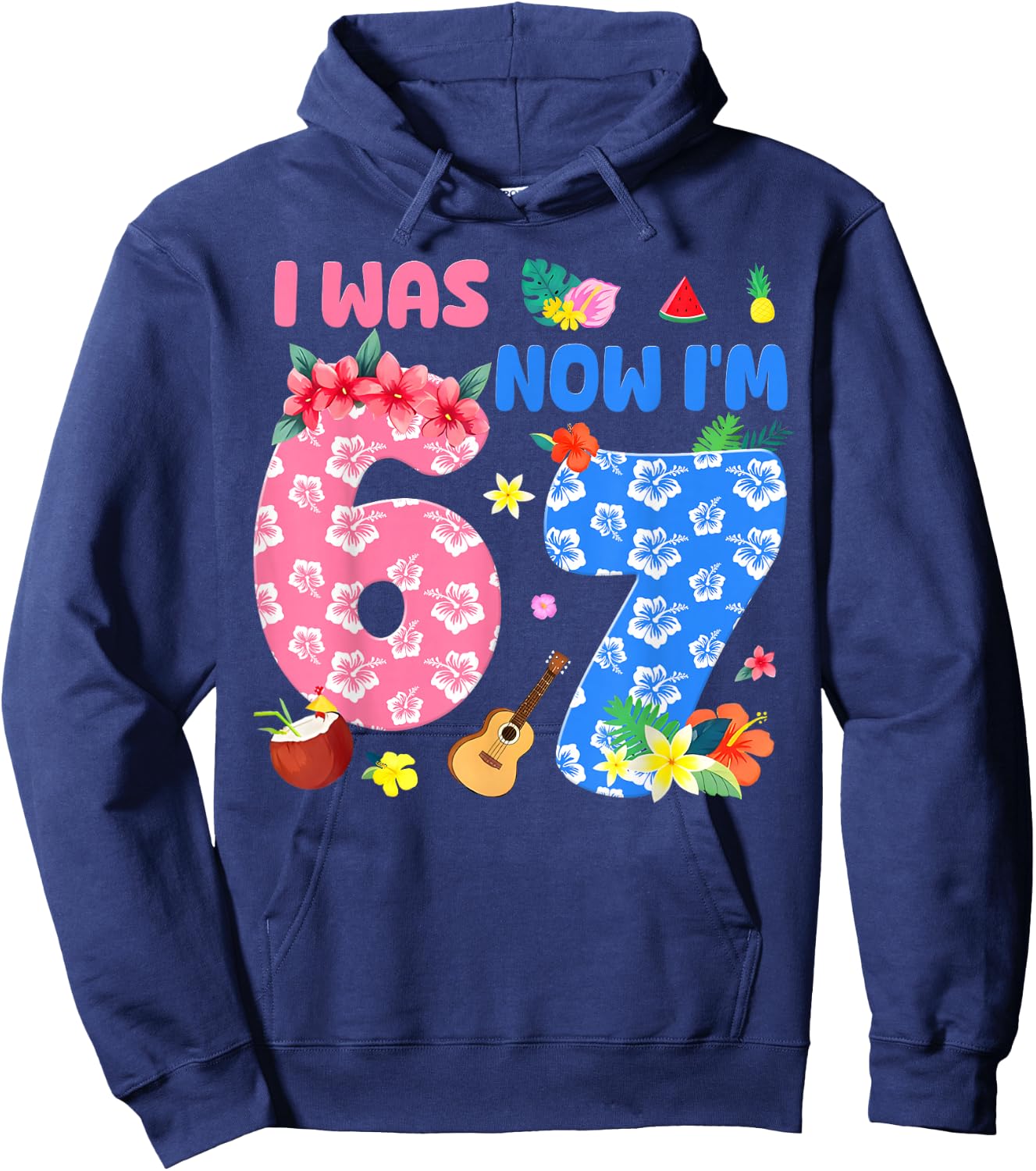 I was 6 Now I'm 7 7th Tropical Hawaii Birthday Party 67 Meme Hoodie - Hoodie | Navy