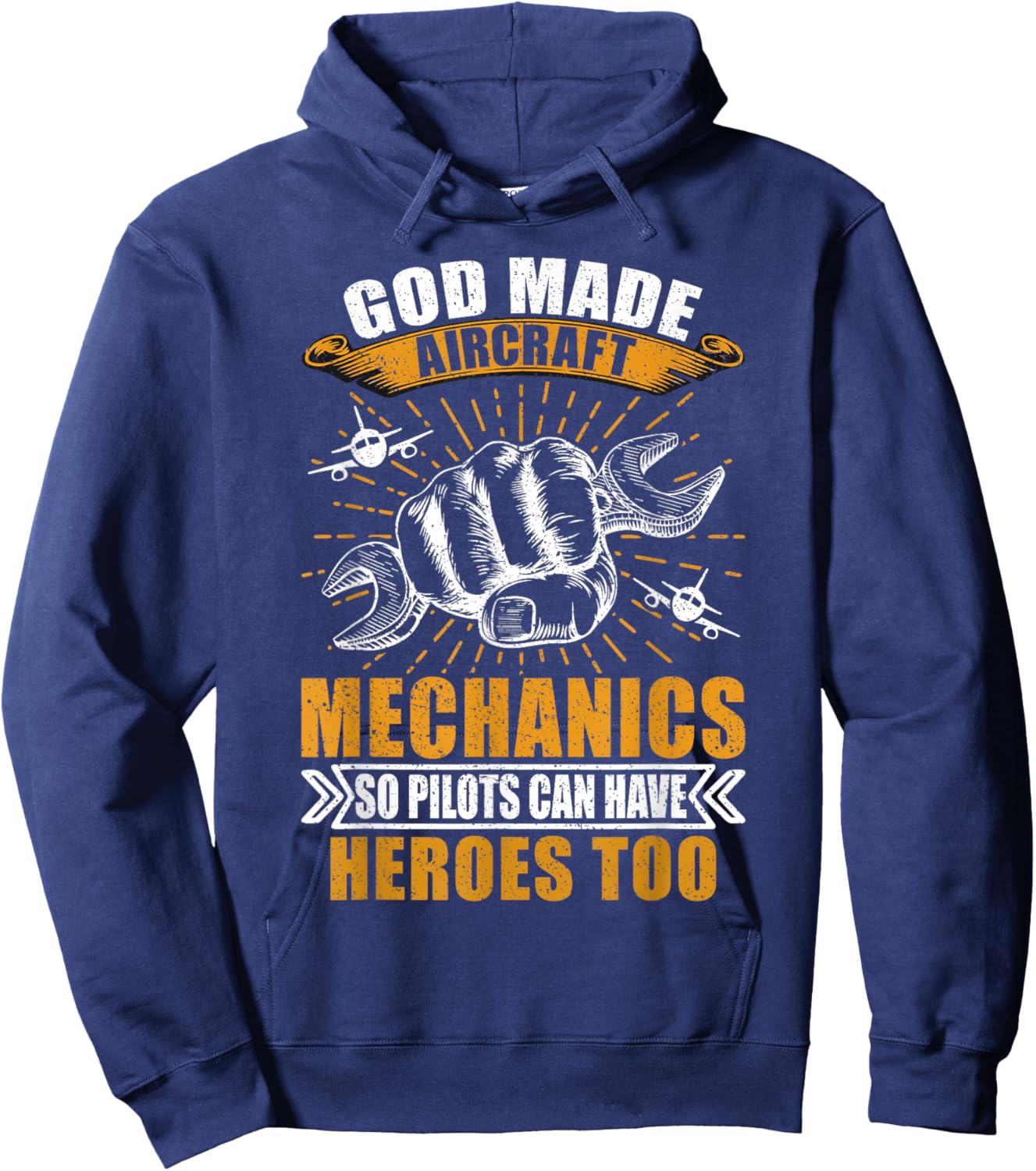 God Made Aircraft Mechanics So Pilots Can Have Heroes Too Hoodie - Hoodie | Navy