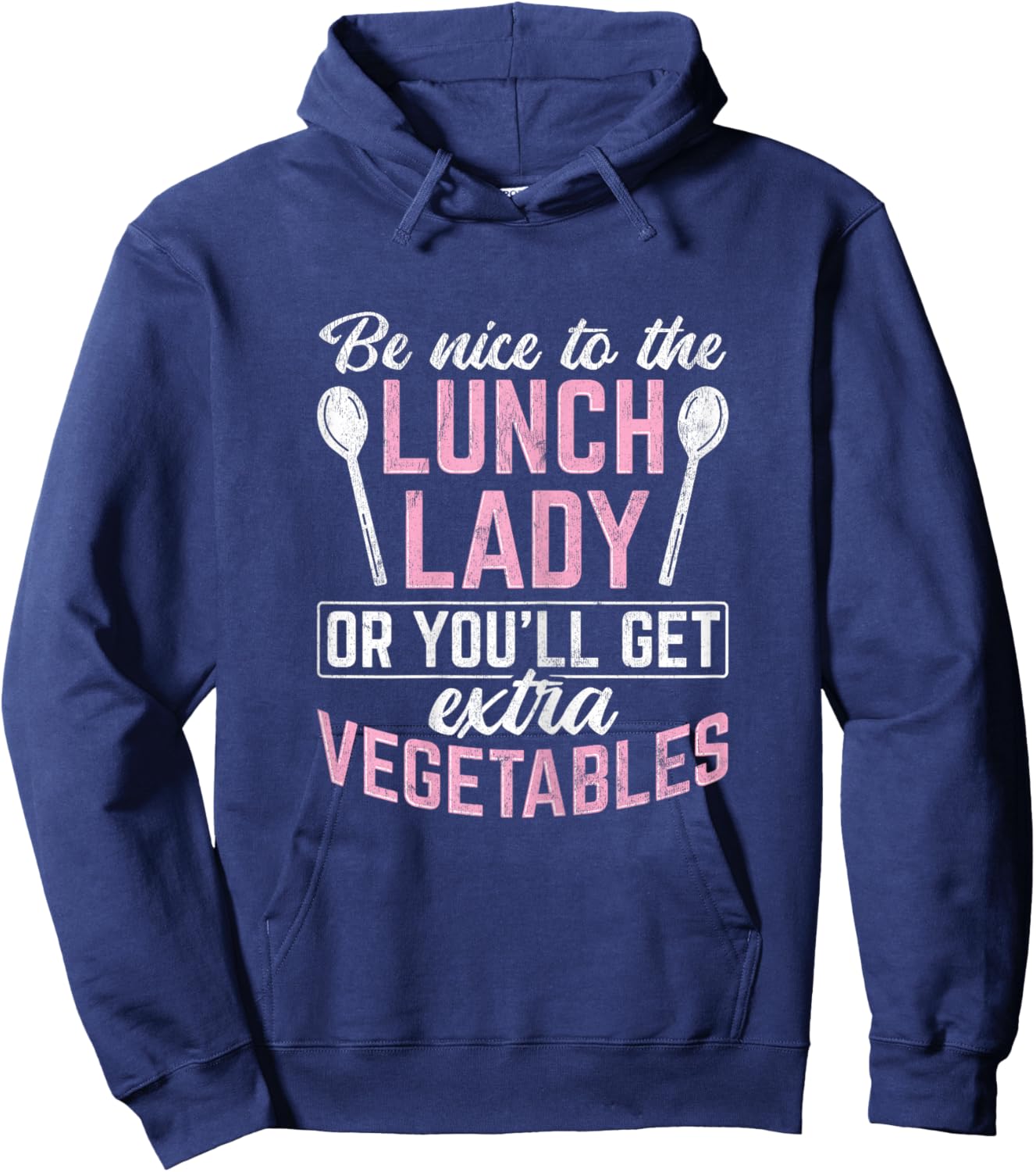 Be Nice Or Extra Vegetables Cafeteria Lady Lunch Lady Hoodie - Hoodie | Navy