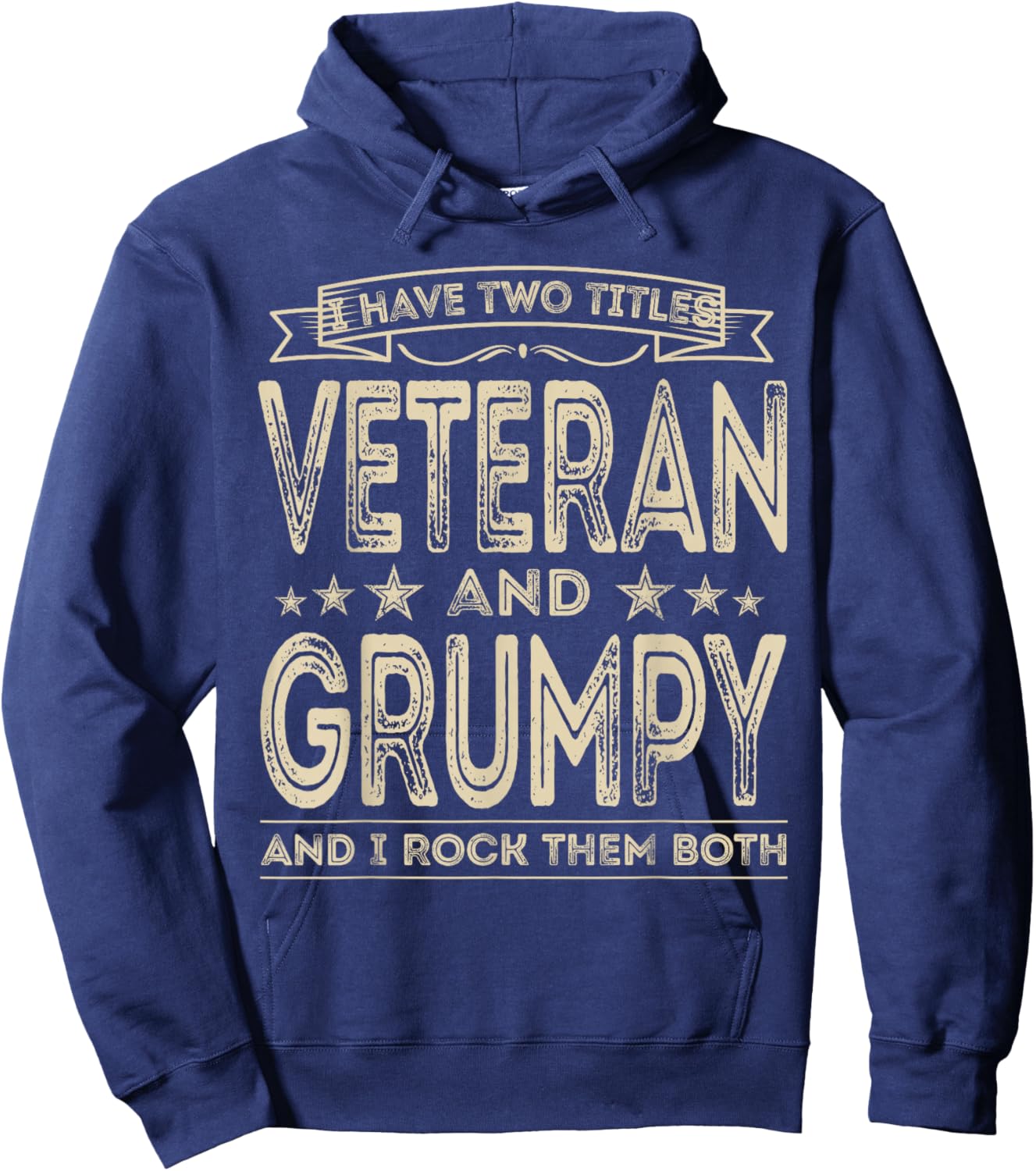I have two titles Veteran and Grumpy Funny Proud US Army Hoodie - Hoodie | Navy