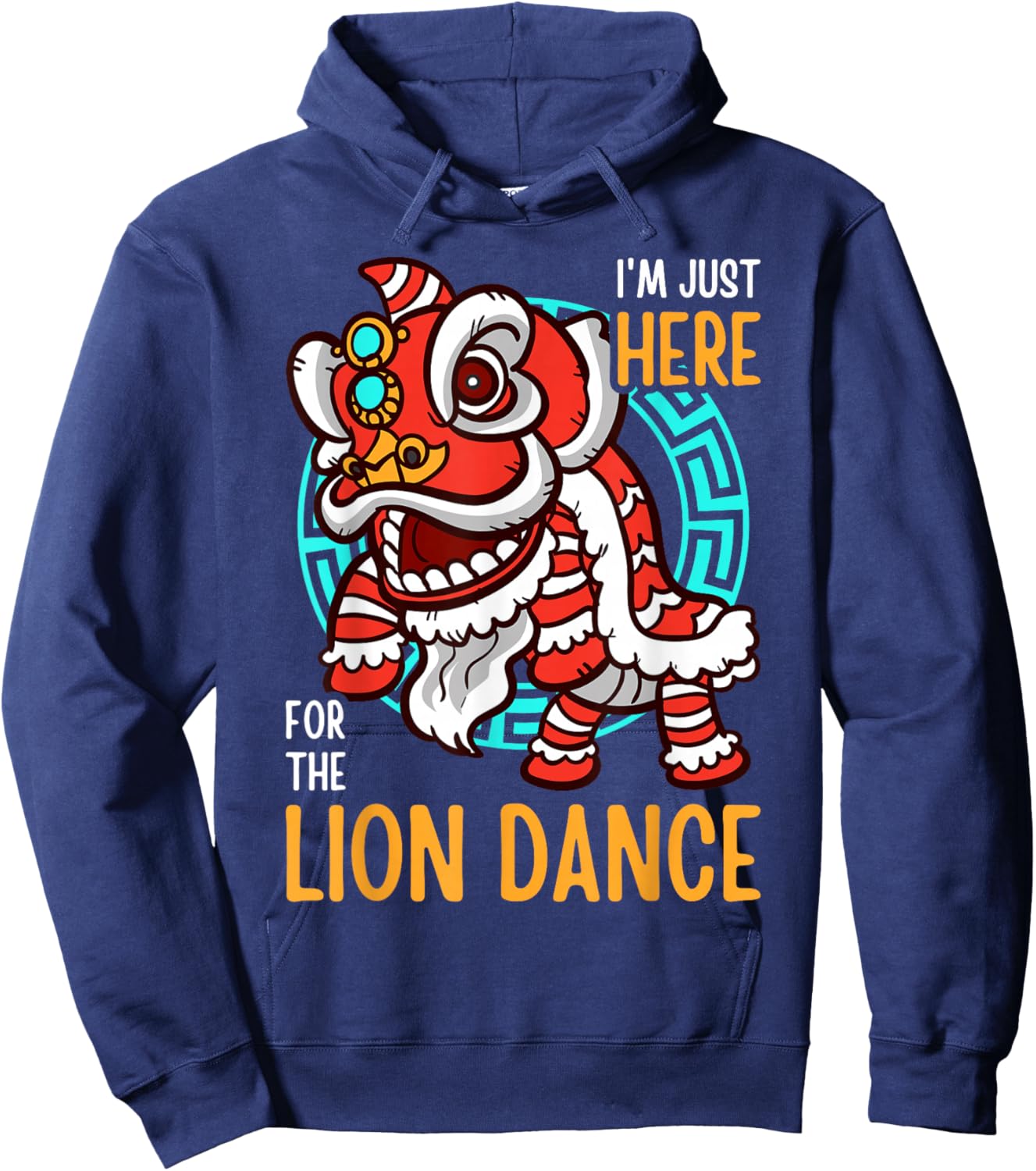 I'm Just Here For The Lion Dance Funny Chinese New Year Hoodie - Hoodie | Navy
