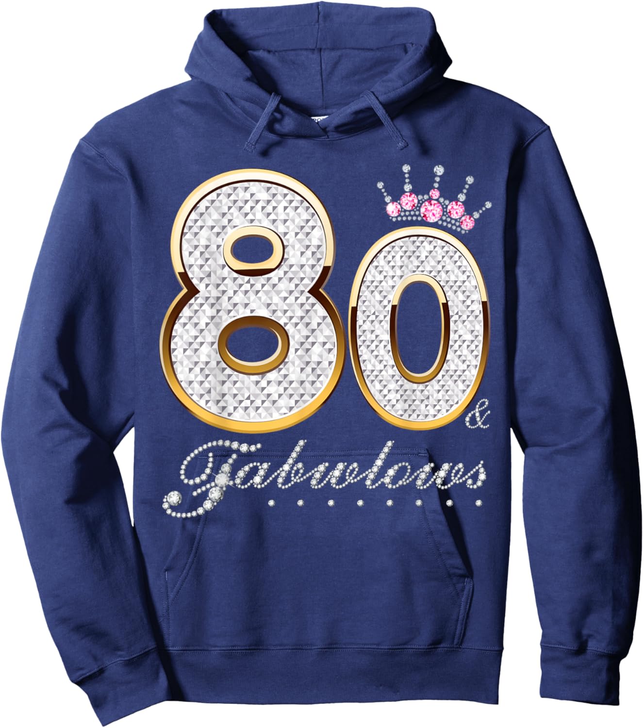 80 & Fabulous 80 Years Old 80th Birthday Diamond Crown Hoodie - Hoodie | Navy