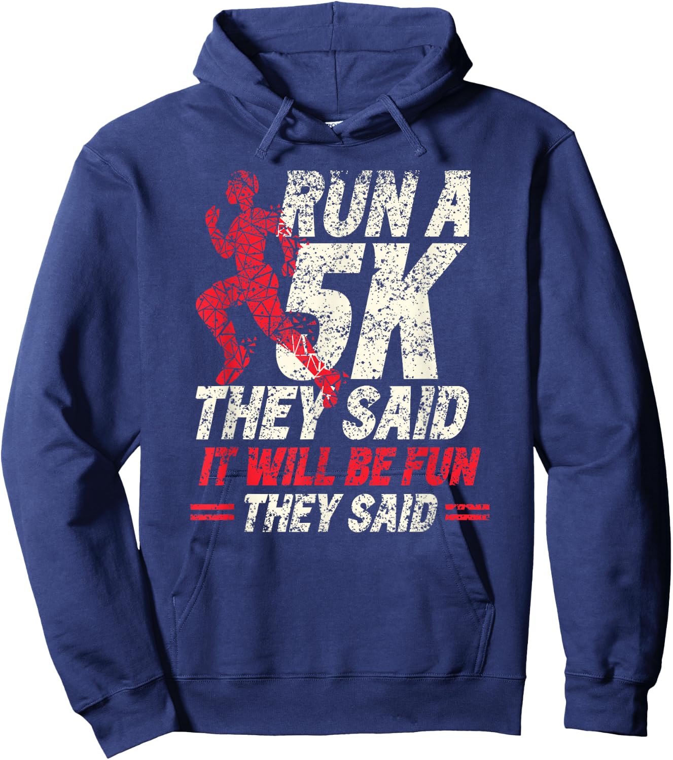 Run A 5K They Said It Will Be Fun They Said Runner Race 5K Hoodie - Hoodie | Navy