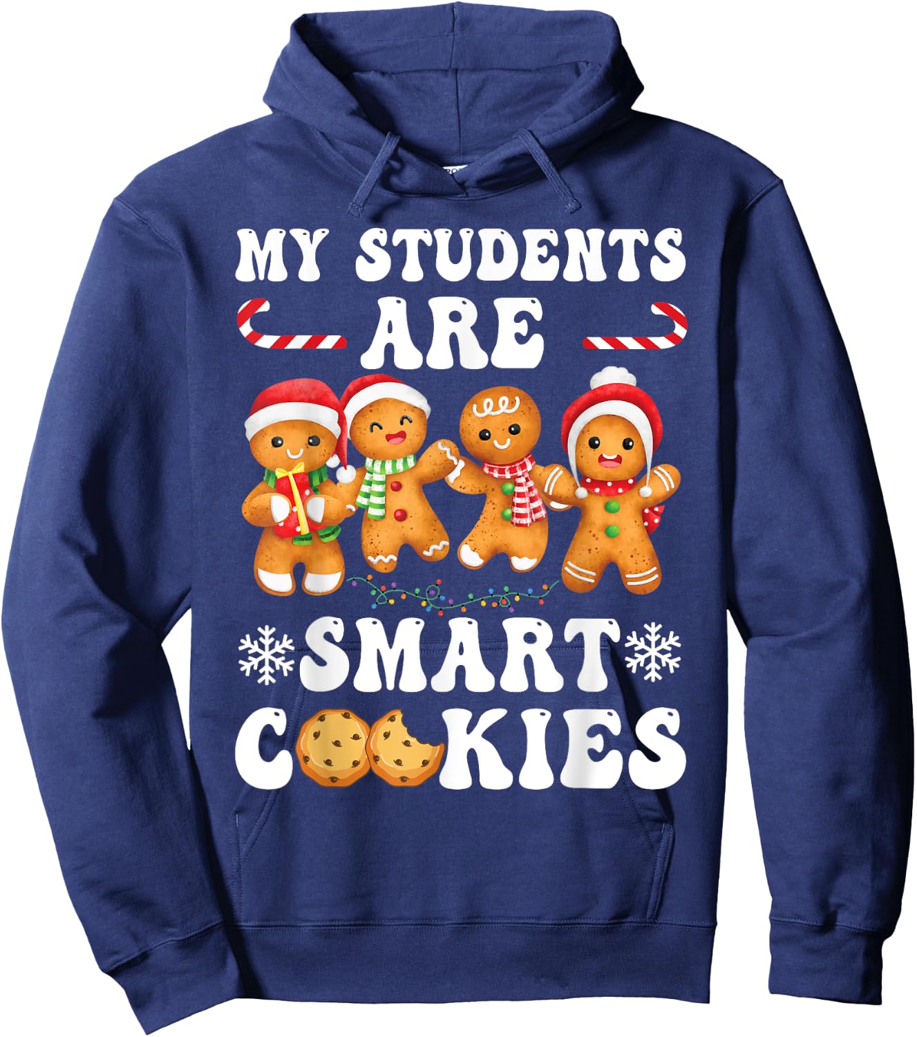 My Students Are Smart Cookies Gingerbread Christmas Teacher Hoodie - Hoodie | Navy