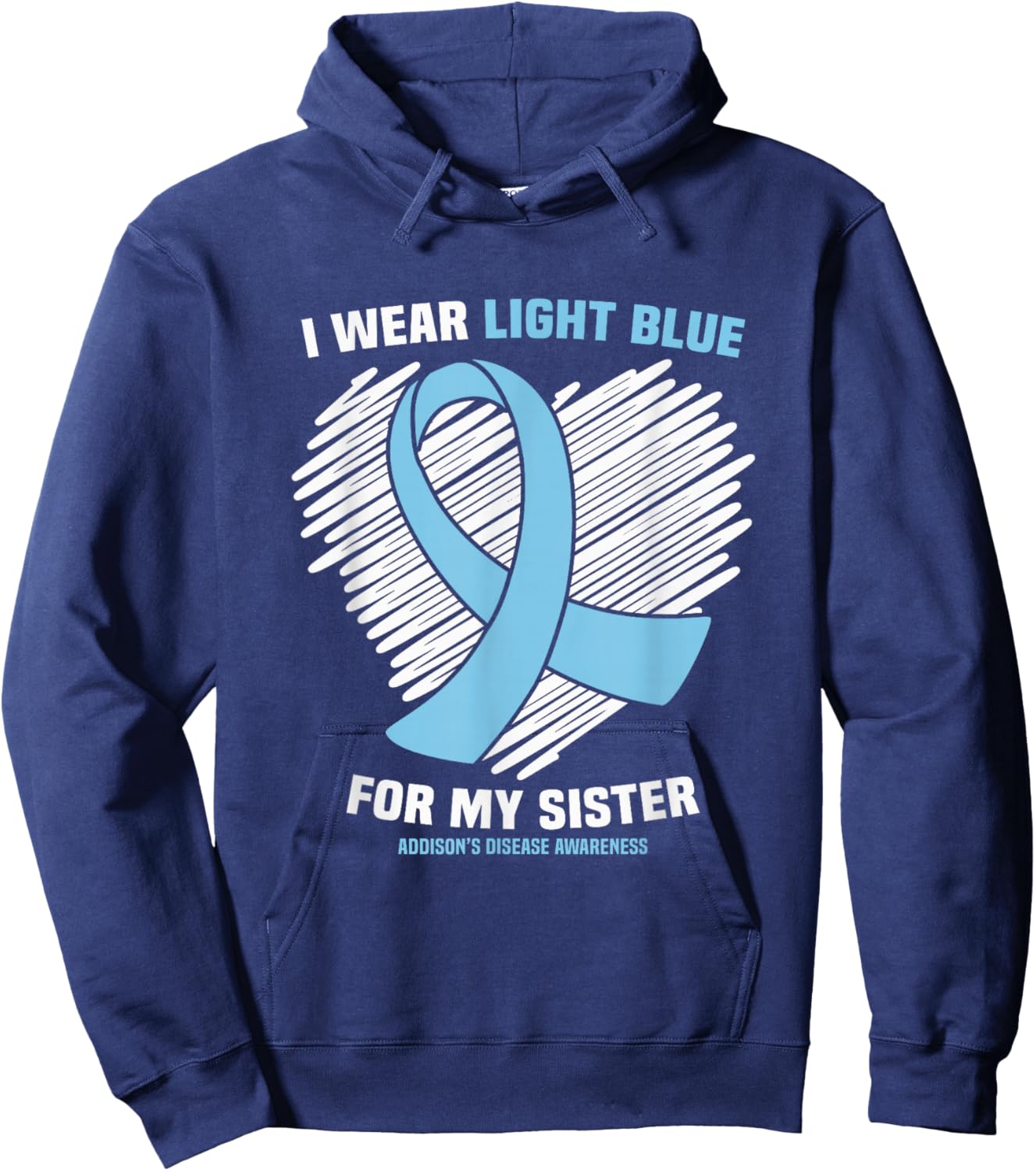 I Wear Light Blue For My Sister Addison’s Disease Awareness Hoodie - Hoodie | Navy