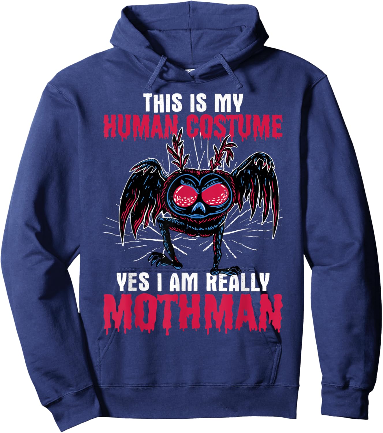 Mothman This Is My Human Costume Yes I Am Really Mothman Hoodie - Hoodie | Navy