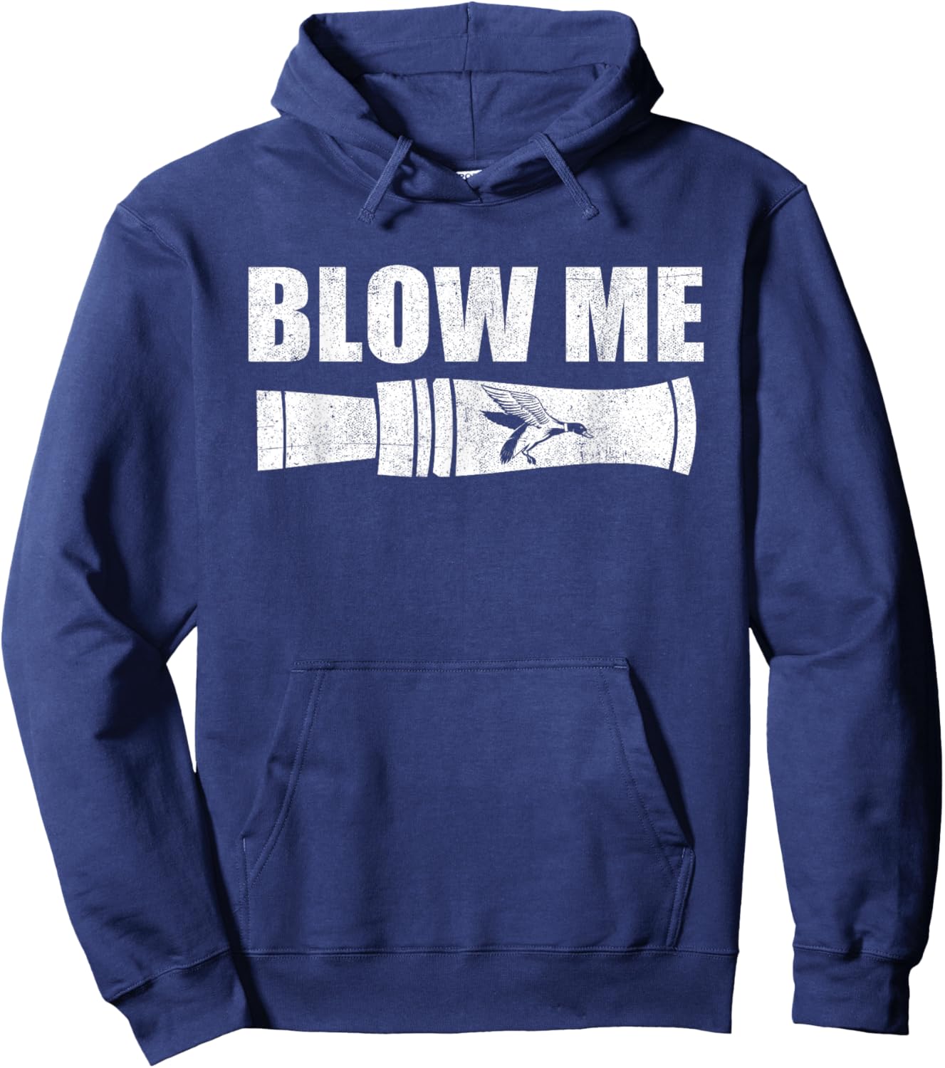 Funny Duck Hunting Blow Me Duck Call Waterfowl Hunter Gift Hoodie - Hoodie | Navy