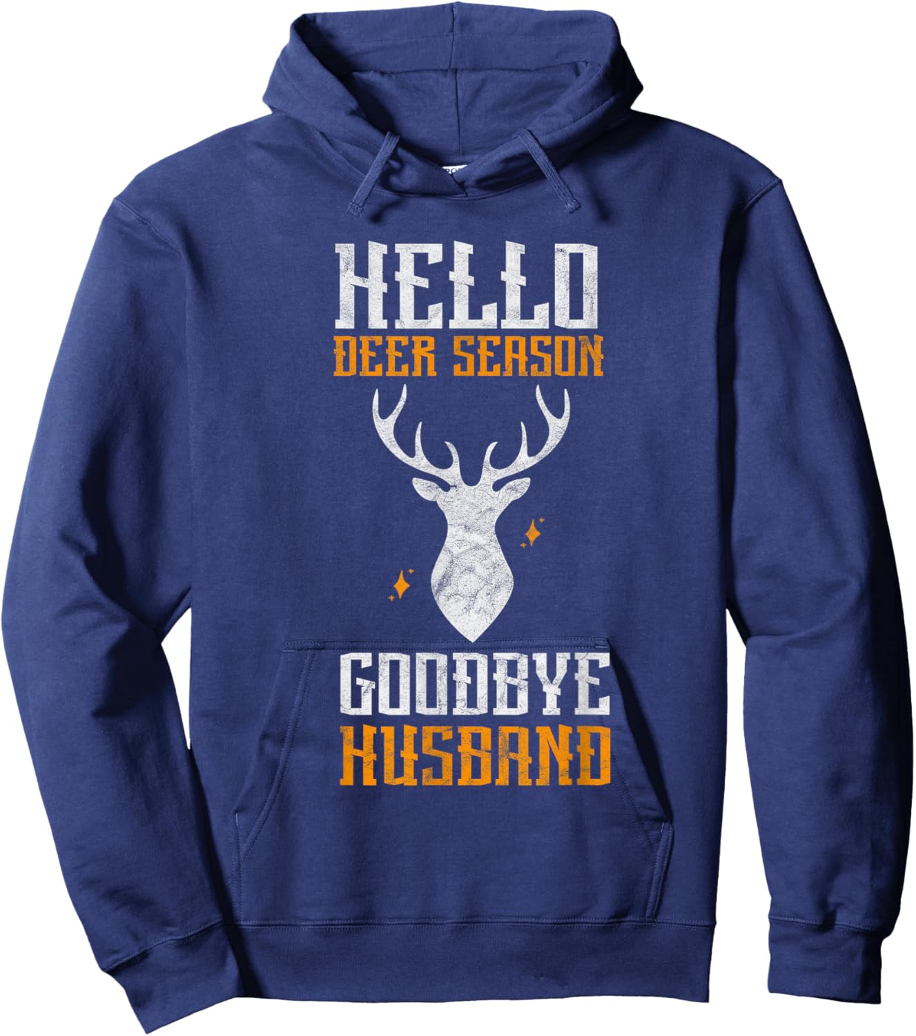 Hello Deer Season Goodbye Husband Funny Deer Hunting Hoodie - Hoodie | Navy