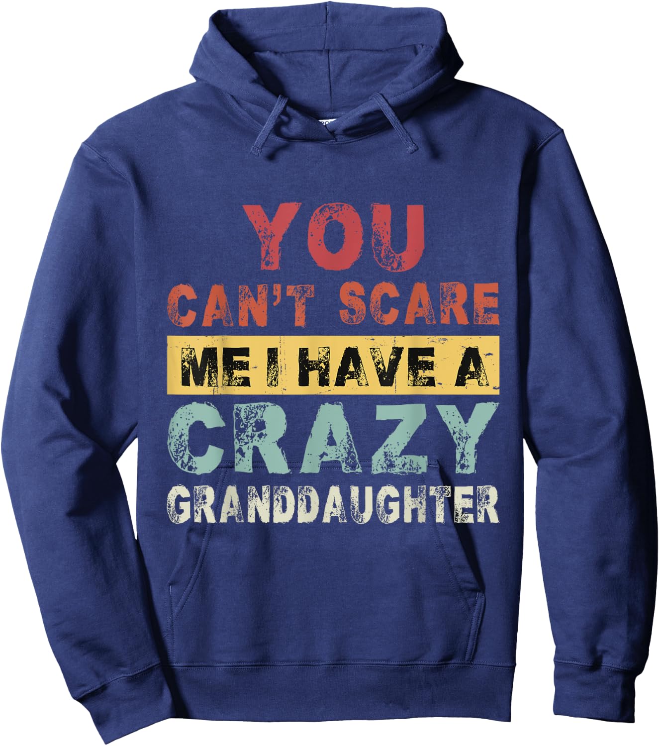 Grandparents You can't scare me I have a Crazy Granddaughter Hoodie - Hoodie | Navy