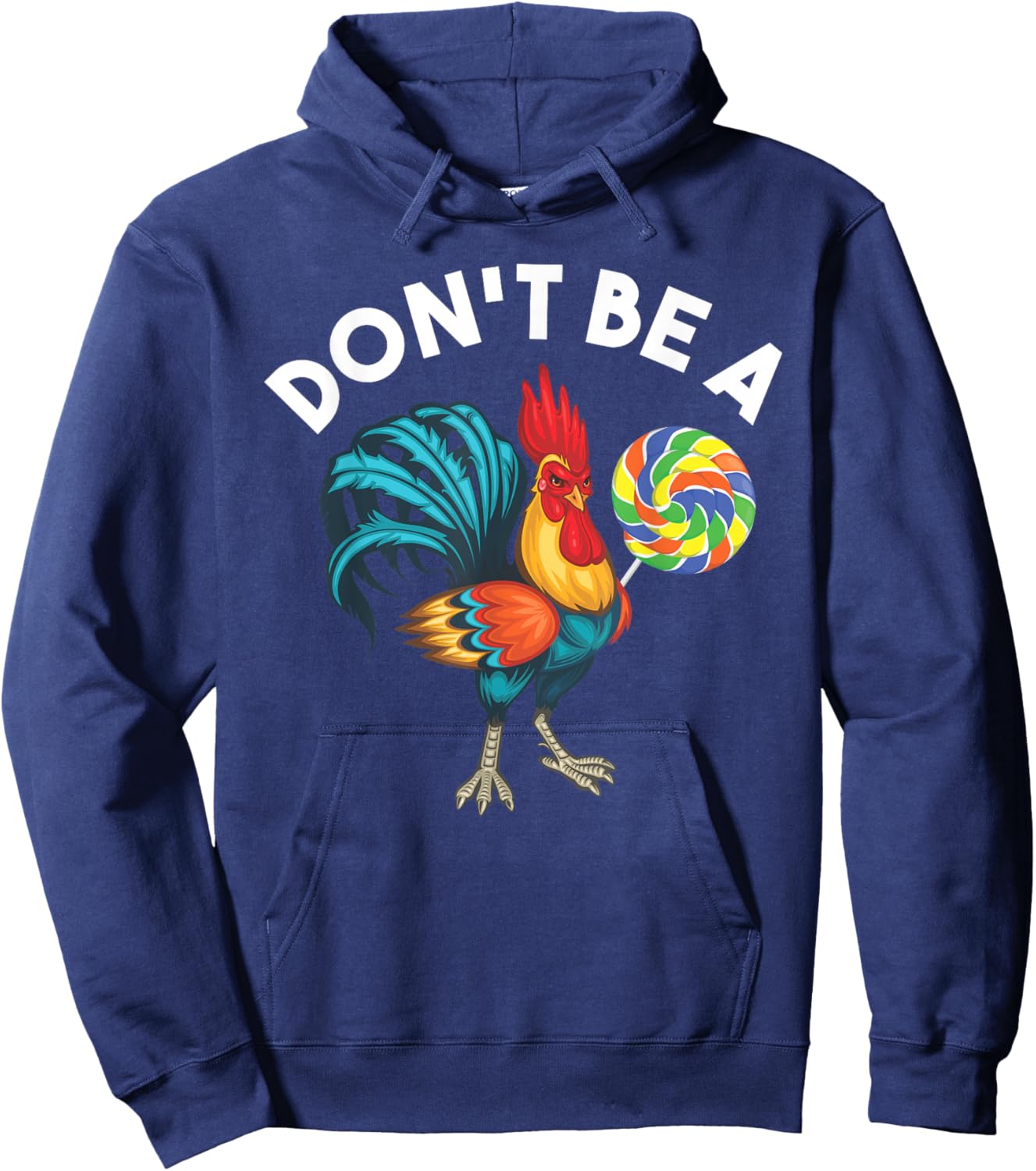 Don't Be A Cook Sucker Chicken Lollipop Sarcastic Humor Hoodie - Hoodie | Navy