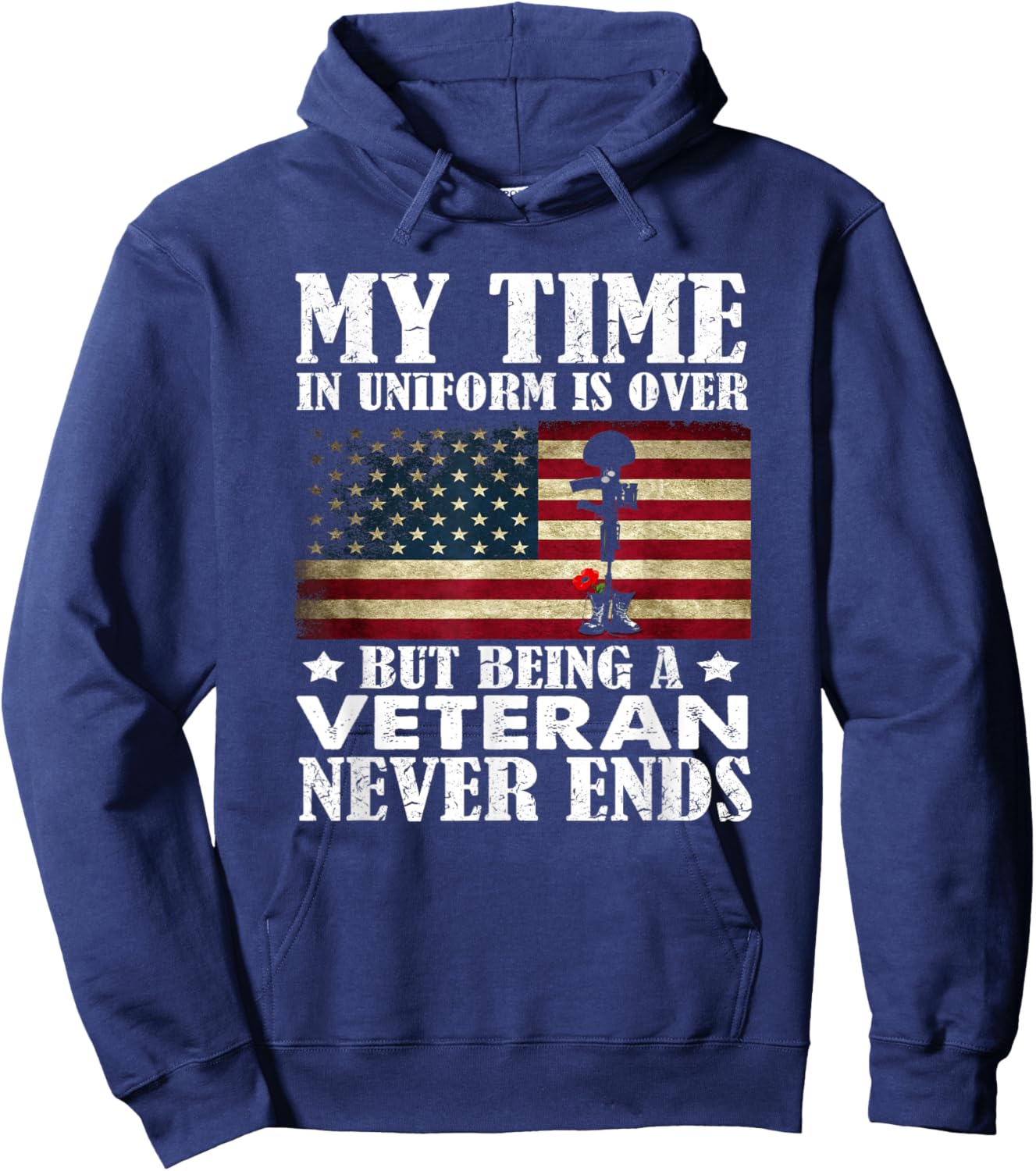 My Time In Uniform Is Over But Being A Veteran Never Ends Hoodie - Hoodie | Navy