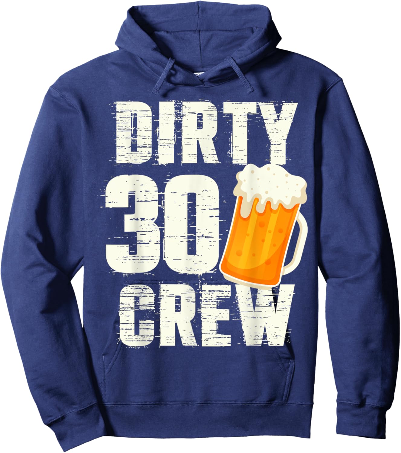 Dirty 30 Crew Funny 30th Birthday Drinking Beers Wine Party Hoodie - Hoodie | Navy