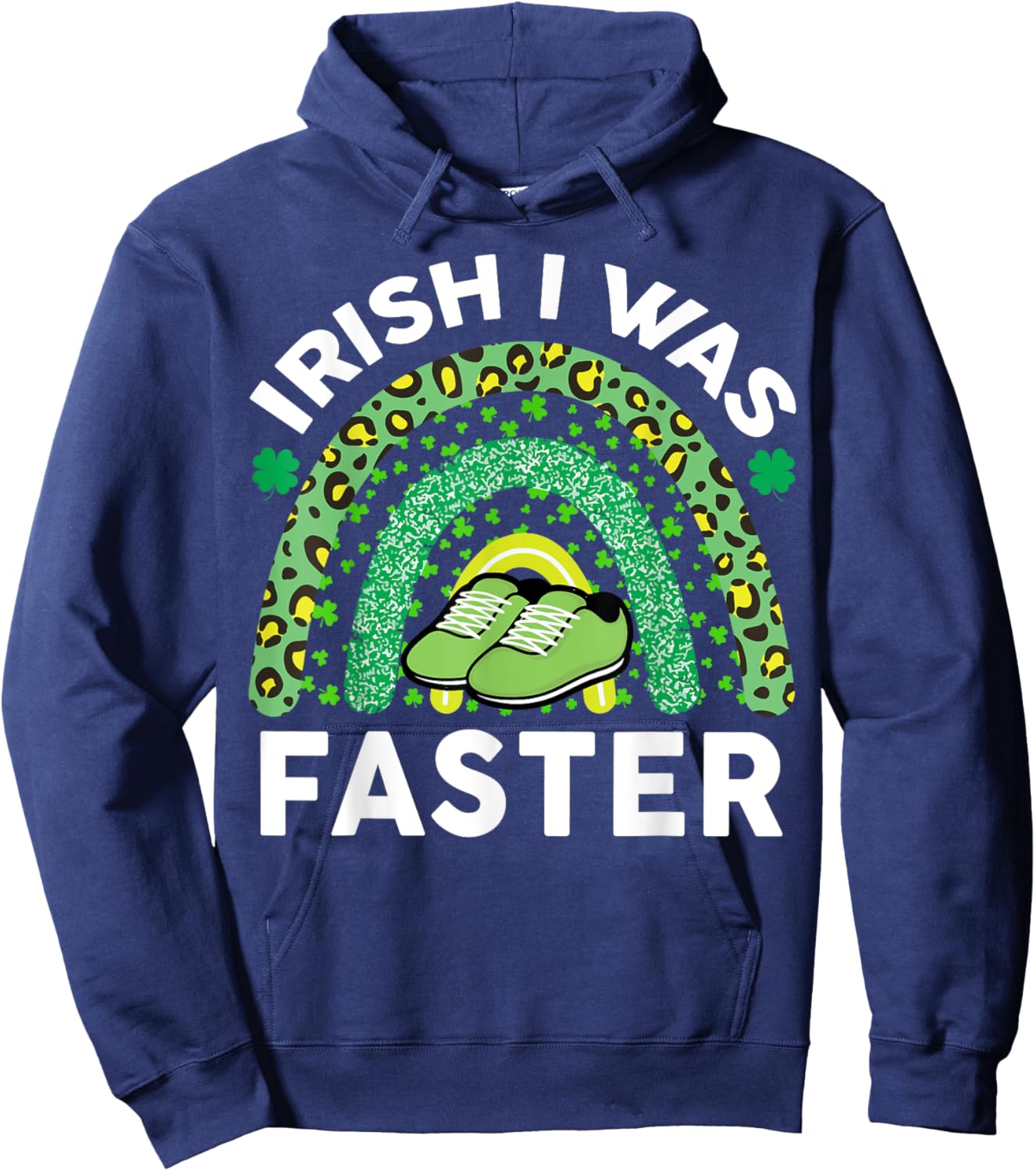 Irish I Was Faster St Patricks Day Running Saint Pattys Day Hoodie - Hoodie | Navy