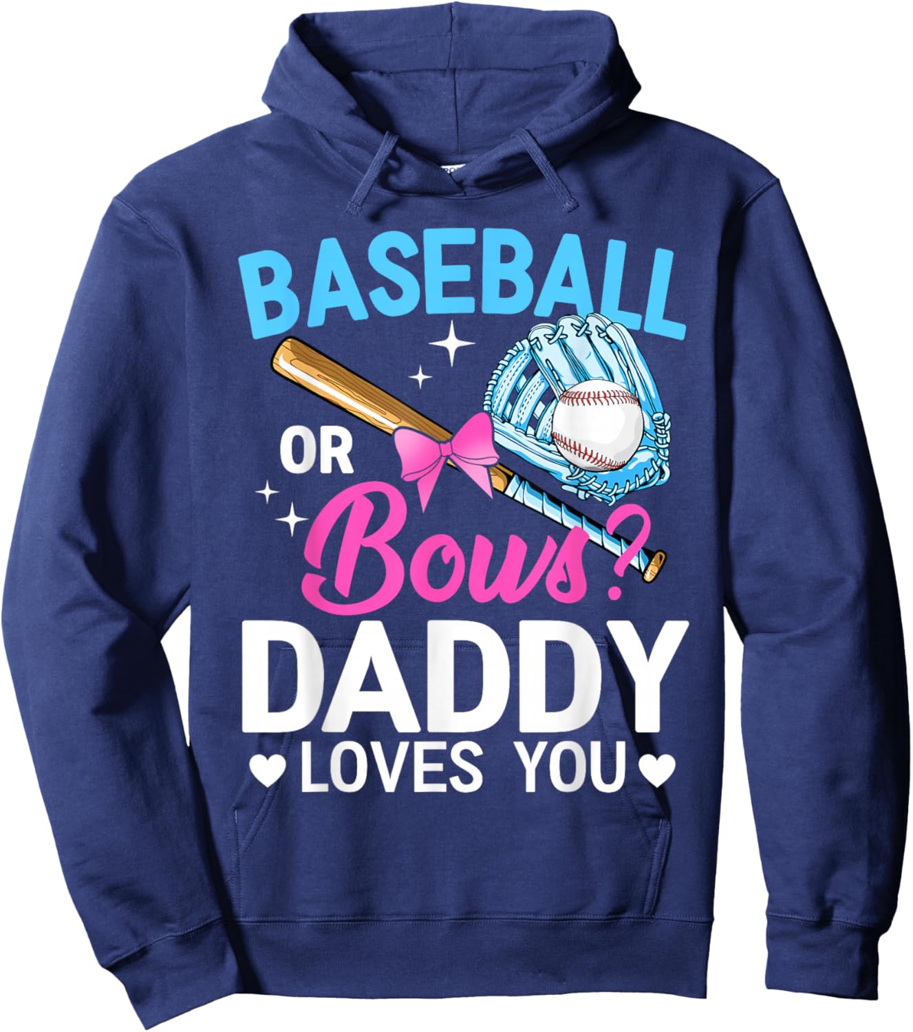 Baseball Or Bows Daddy Loves You Gender Reveal Hoodie - Hoodie | Navy