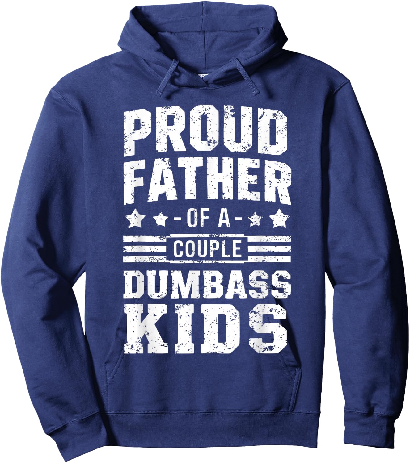 Proud Father of a Couple Dumbass Kids Shirt - Funny Dad Hoodie - Hoodie | Navy