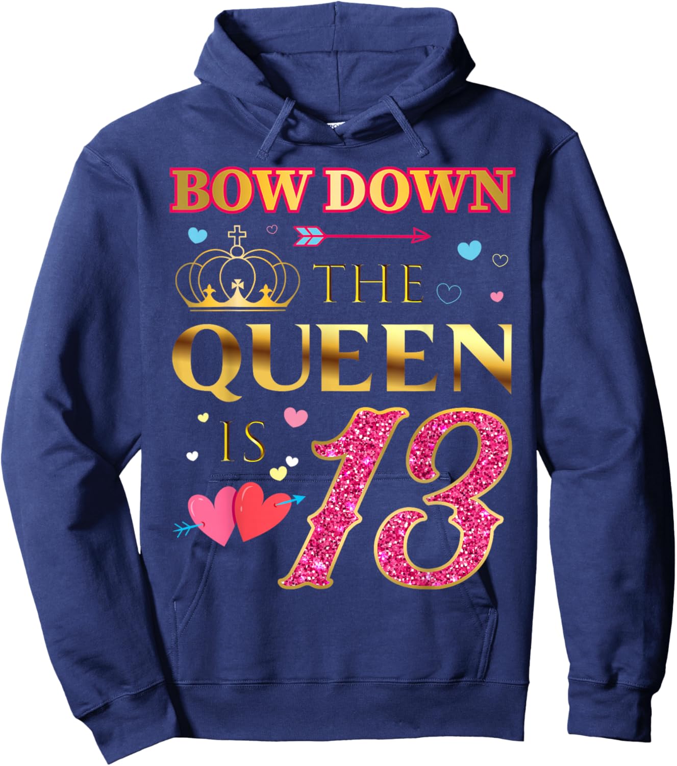 Bow Down The Queen Is 13 Year Old - 13th Birthday Hoodie - Hoodie | Navy